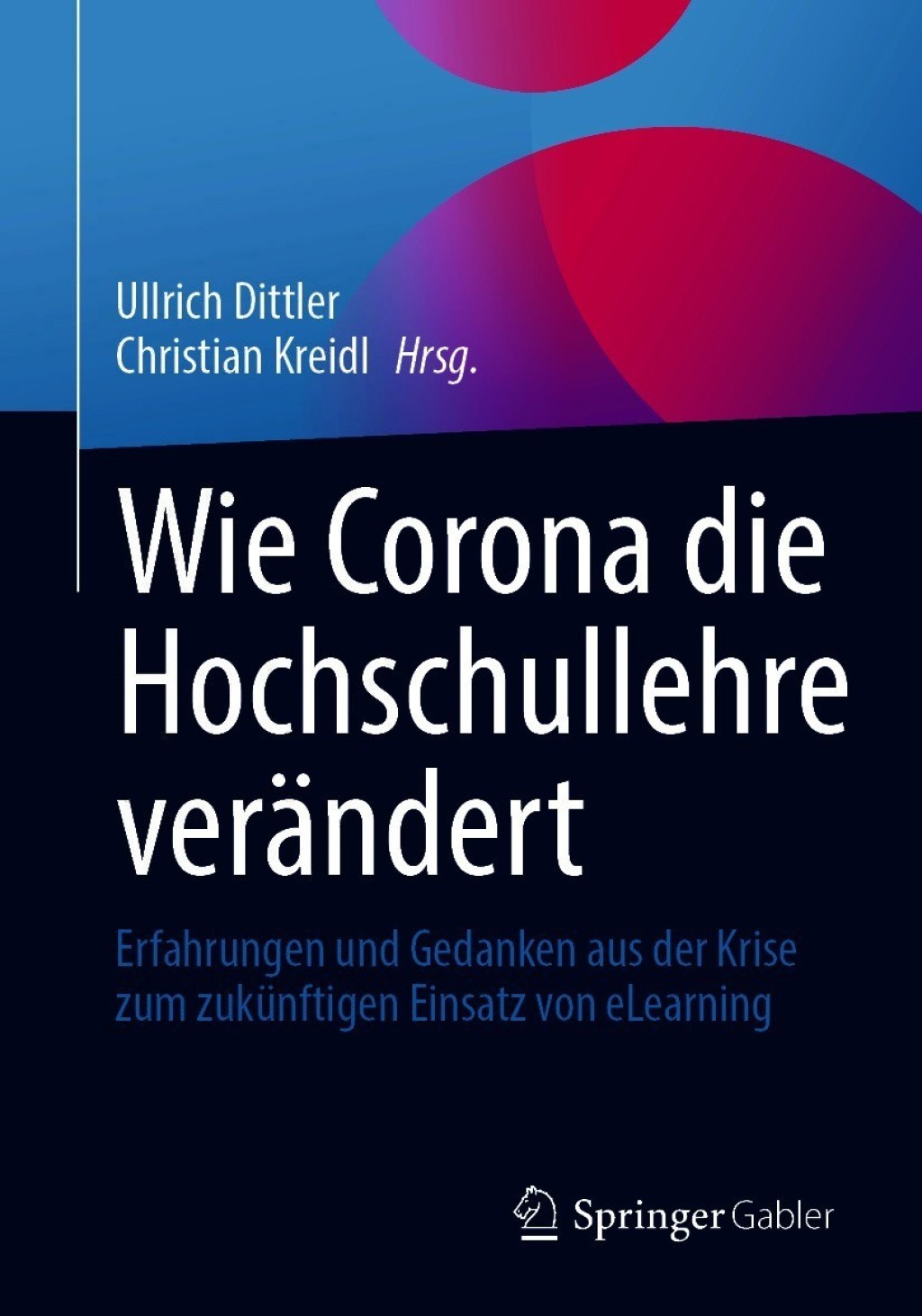 Wie Corona die Hochschullehre verÃ¤ndert Erfahrungen und Gedanken aus der Krise zum zukÃ¼nftigen Einsatz von eLearning  â€“ PDF/EPUB Version Downloadable