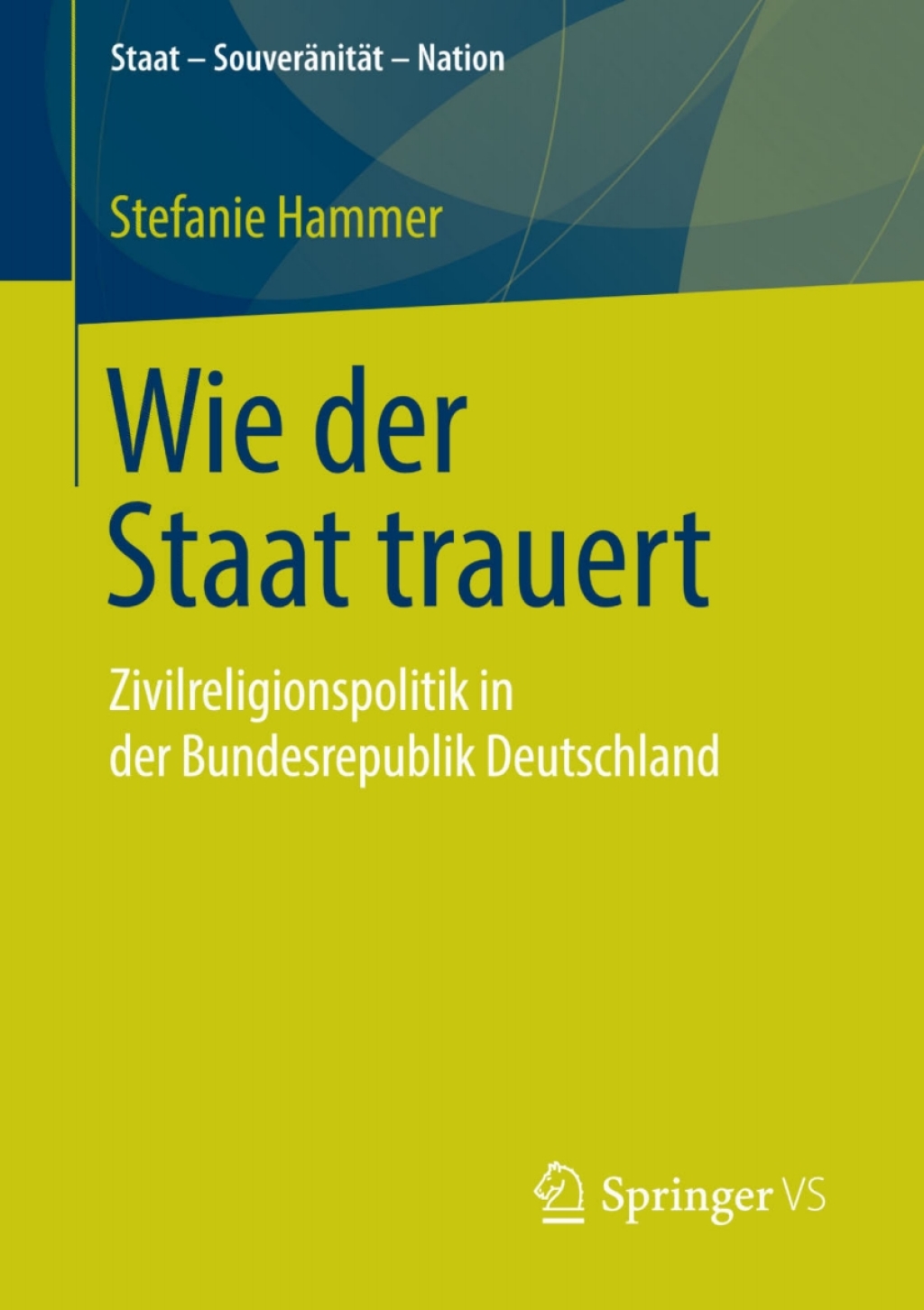 Wie der Staat trauert Zivilreligionspolitik in der Bundesrepublik Deutschland  â€“ PDF/EPUB Version Downloadable