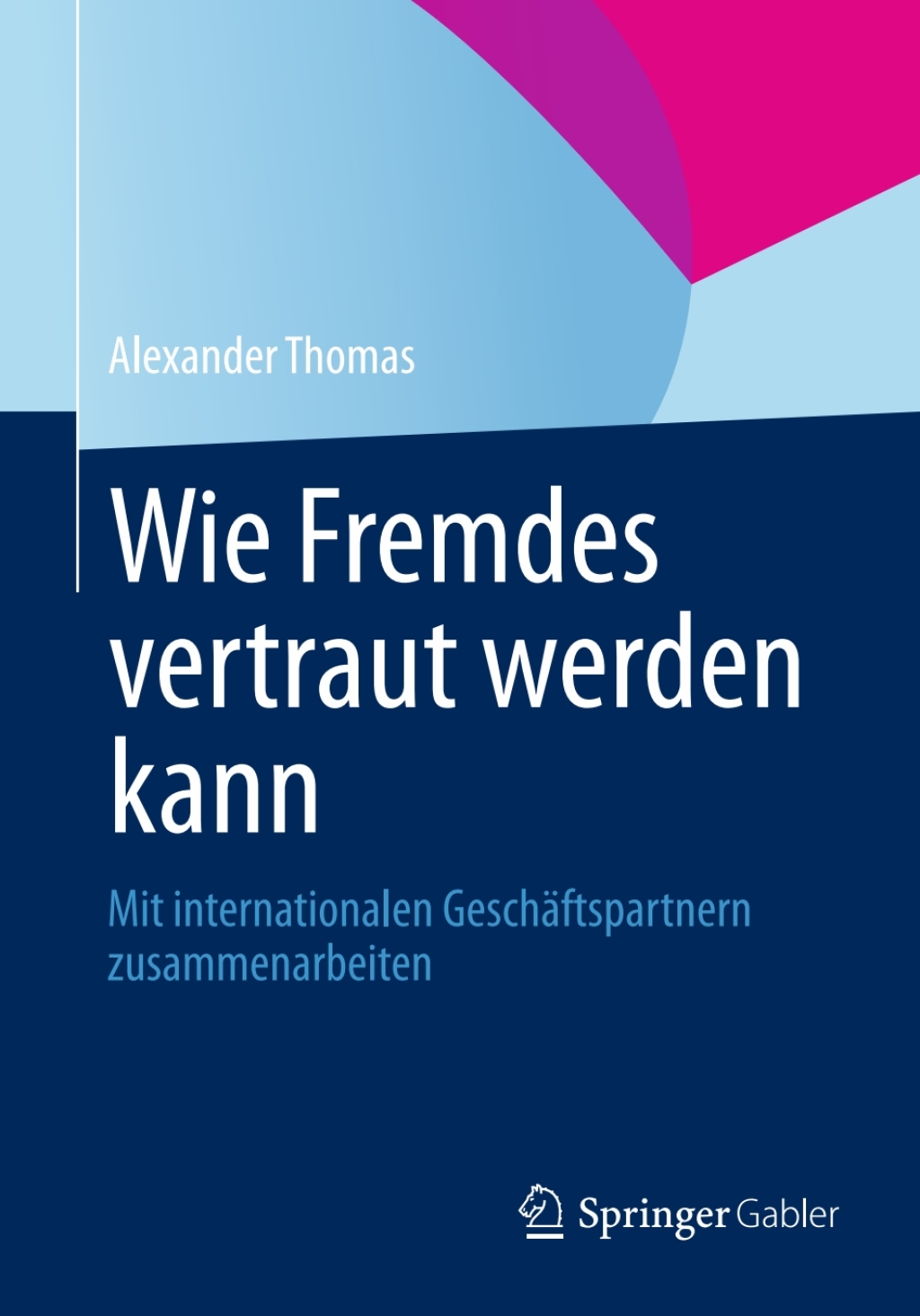 Wie Fremdes vertraut werden kann Mit internationalen GeschÃ¤ftspartnern zusammenarbeiten  â€“ PDF/EPUB Version Downloadable