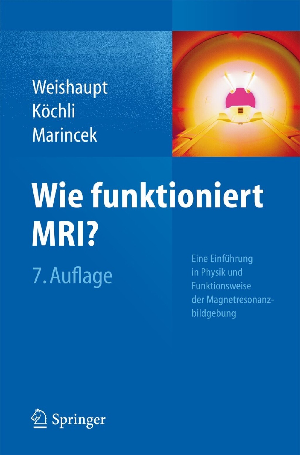 Wie funktioniert MRI? Eine EinfÃ¼hrung in Physik und Funktionsweise der Magnetresonanzbildgebung 7th Edition â€“ PDF/EPUB Version Downloadable