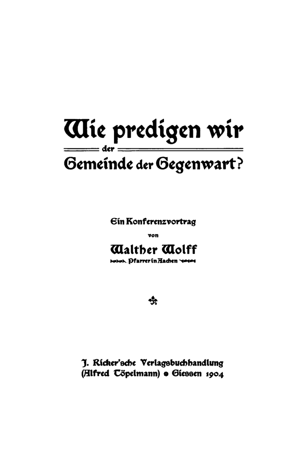 Wie predigen wir der Gemeinde der Gegenwart? Ein Konferenzvortrag 1st Edition â€“ PDF/EPUB Version Downloadable