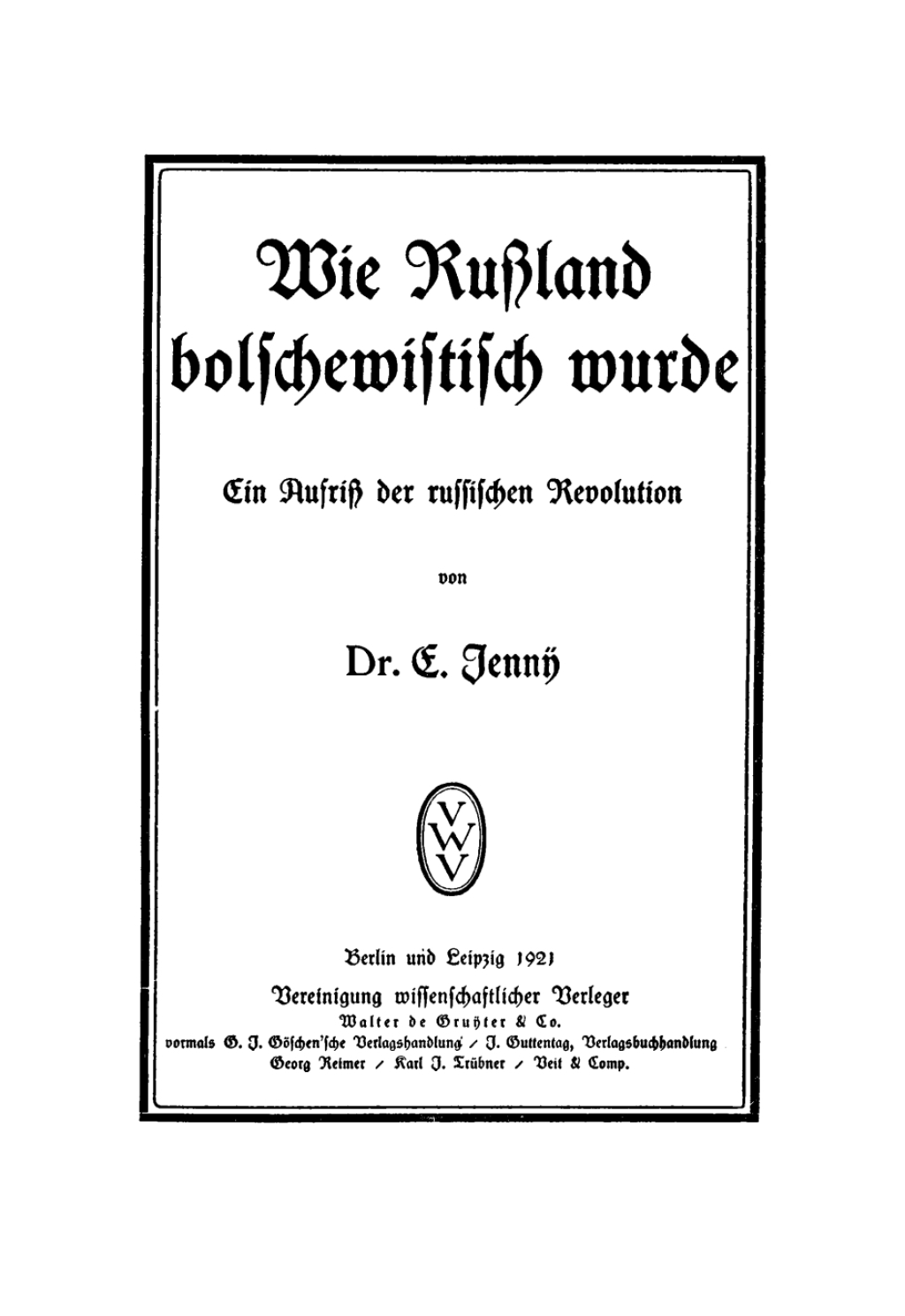 Wie RuÃŸland bolschewistisch wurde Ein AufriÃŸ der russischen Revolution 1st Edition â€“ PDF/EPUB Version Downloadable