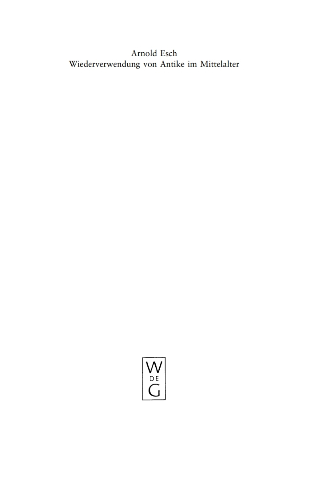 Wiederverwendung von Antike im Mittelalter Die Sicht des ArchÃ¤ologen und die Sicht des Historikers 1st Edition â€“ PDF/EPUB Version Downloadable