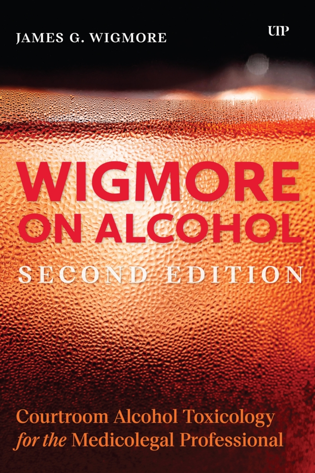 Wigmore on Alcohol Courtroom Alcohol Toxicology for the Medicolegal Professional, Second Edition 2nd Edition â€“ PDF/EPUB Version Downloadable
