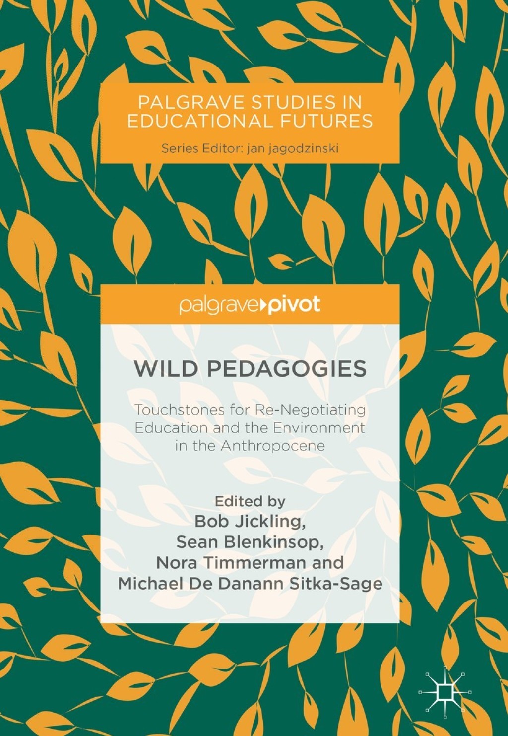 Wild Pedagogies Touchstones for Re-Negotiating Education and the Environment in the Anthropocene  â€“ PDF/EPUB Version Downloadable