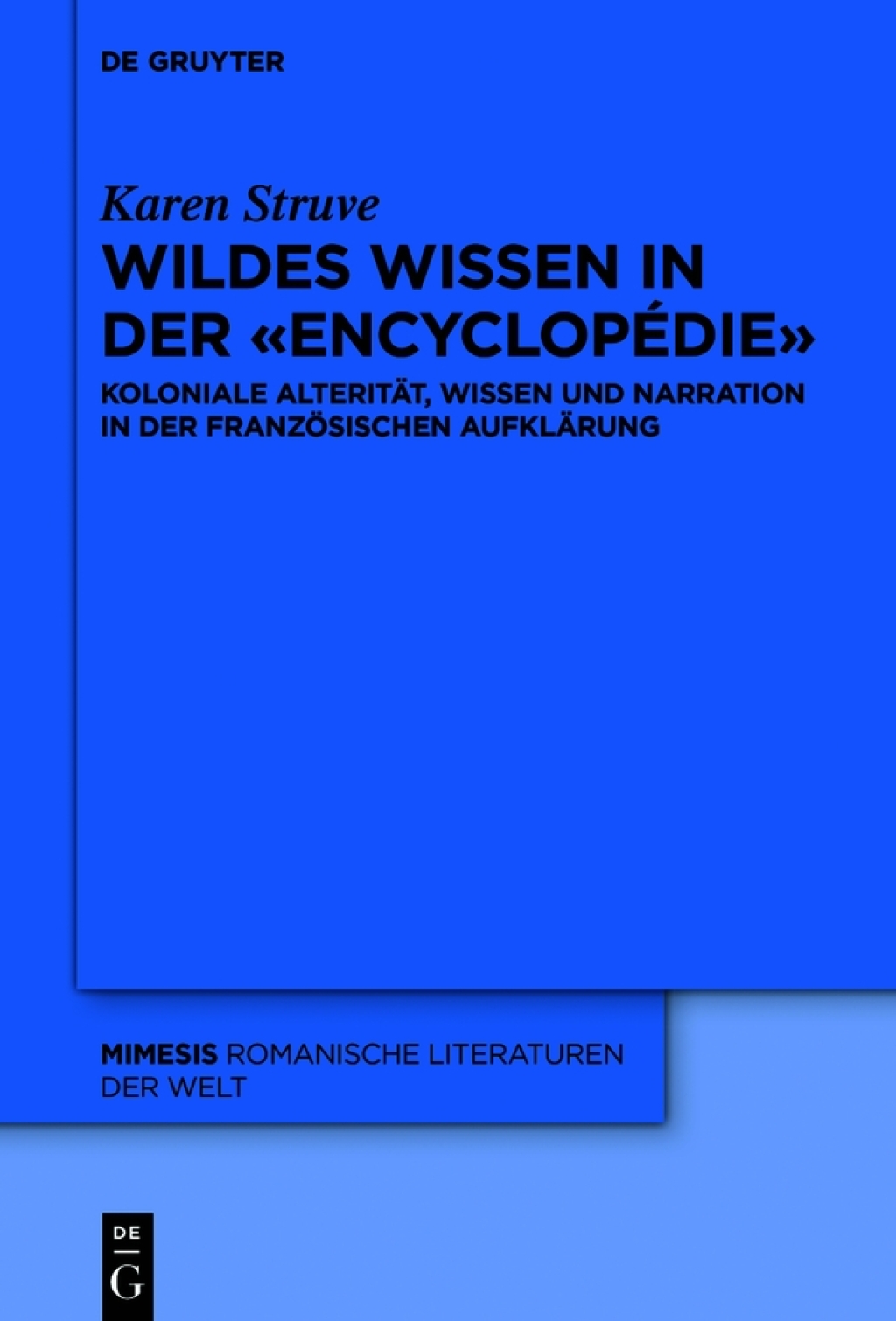 Wildes Wissen in der Â«EncyclopÃ©dieÂ» Koloniale AlteritÃ¤t, Wissen und Narration in der franzÃ¶sischen AufklÃ¤rung 1st Edition â€“ PDF/EPUB Version Downloadable