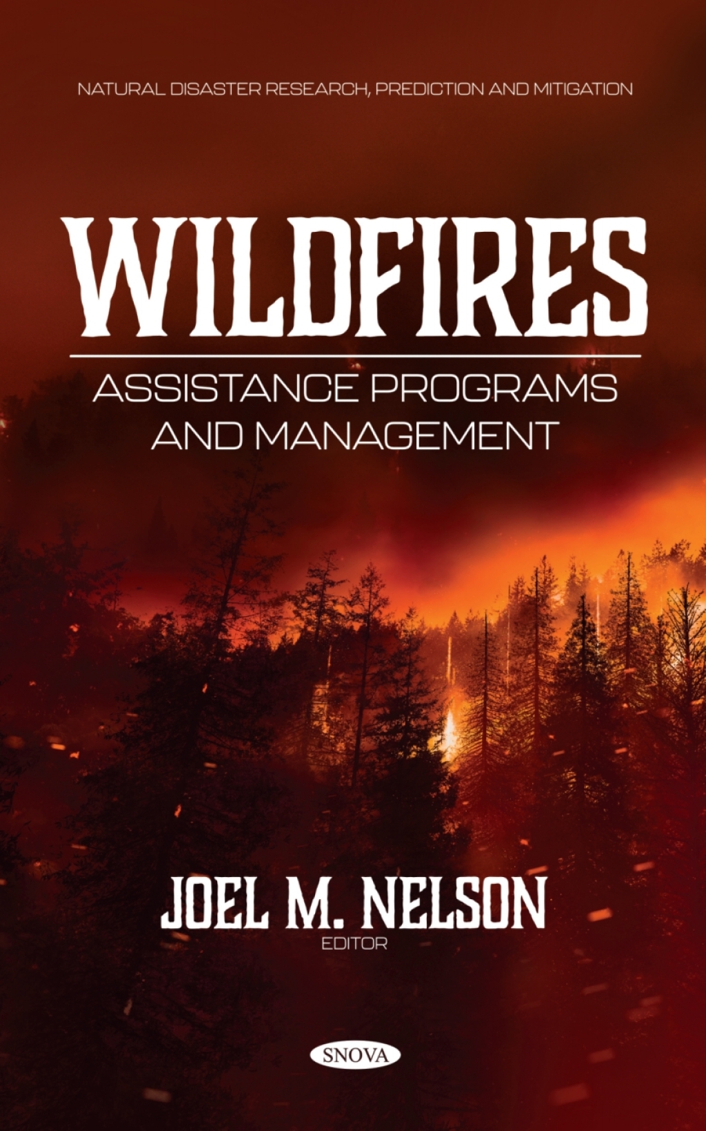 Wildfires: Assistance Programs and Management  â€“ PDF/EPUB Version Downloadable