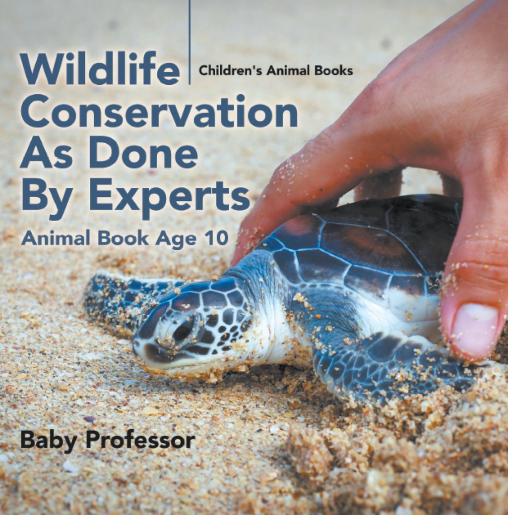 Wildlife Conservation As Done By Experts - Animal Book Age 10 | Children's Animal Books - (PDF/EPUB Version)