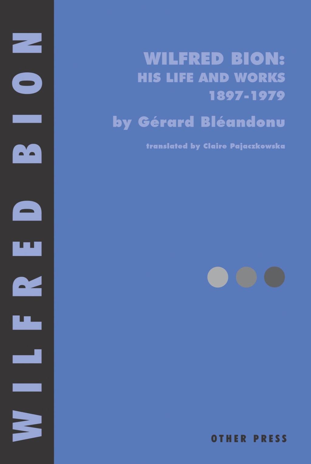 Wilfred Bion: His Life and Works - (PDF/EPUB Version)