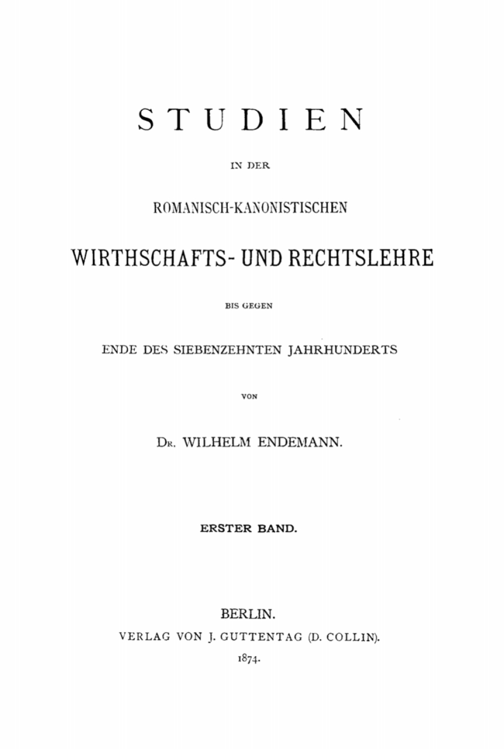 Wilhelm Endemann: Studien in der romanisch-kanonistischen Wirthschafts- und Rechtslehre bis gegen Ende des siebenzehnten Jahrhunderts. Band 1 1st Edition â€“ PDF/EPUB Version Downloadable