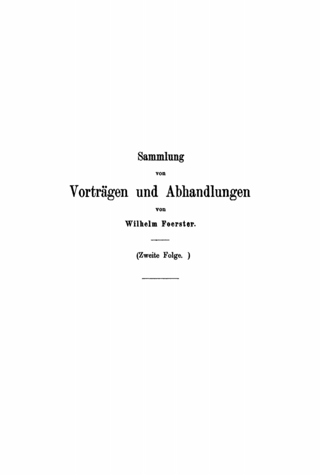 Wilhelm Foerster: Sammlung von VortrÃ¤gen und Abhandlungen. Folge 2 2nd Edition â€“ PDF/EPUB Version Downloadable