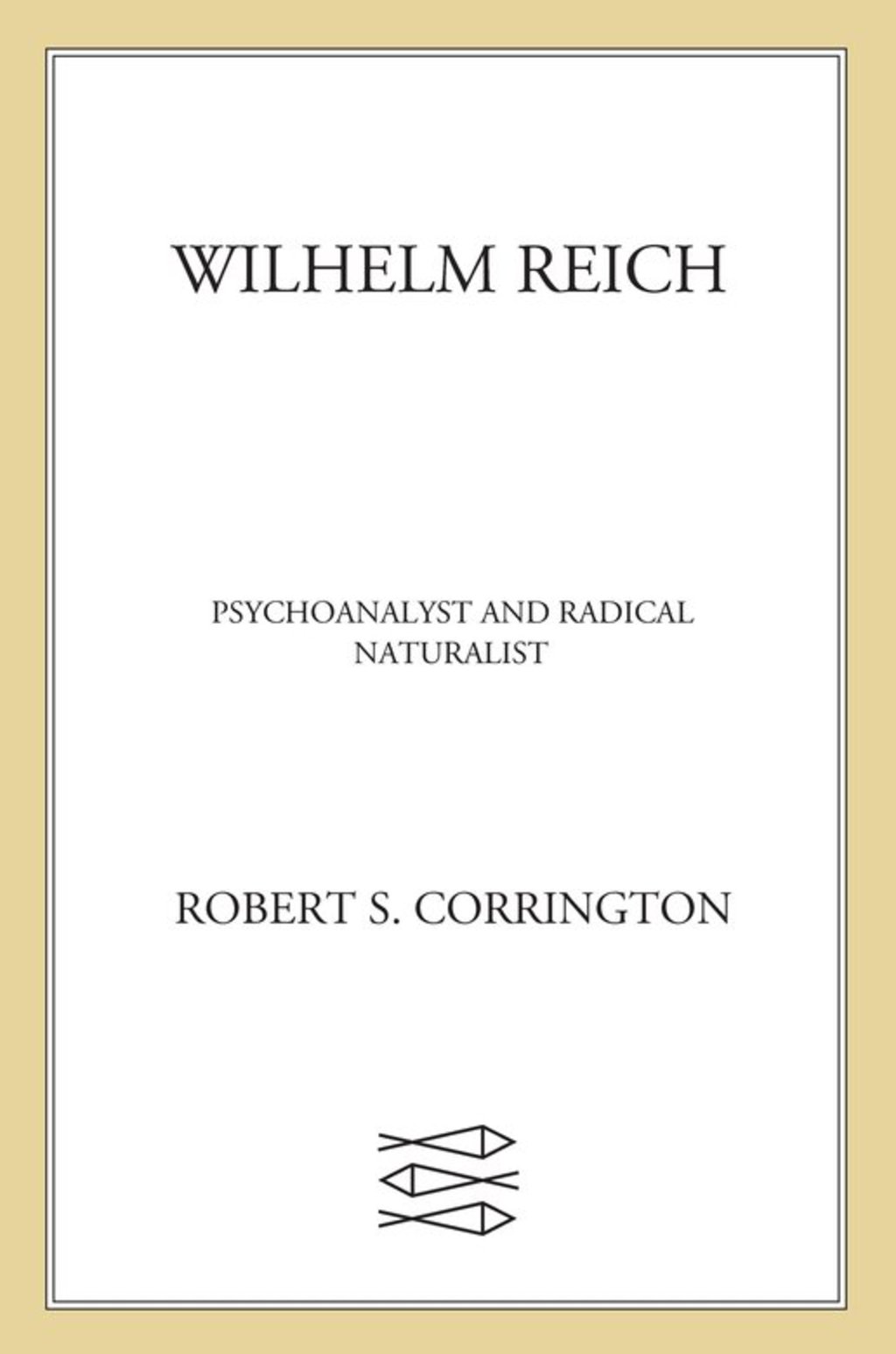 Wilhelm Reich Psychoanalyst and Radical Naturalist - (PDF/EPUB Version)