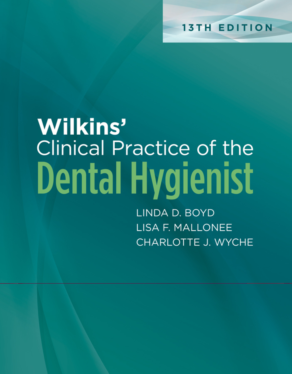 Wilkins' Clinical Practice of the Dental Hygienist 13th Edition â€“ PDF/EPUB Version Downloadable
