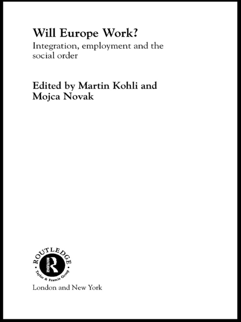Will Europe Work? Integration, Employment and the Social Order 1st Edition â€“ PDF/EPUB Version Downloadable