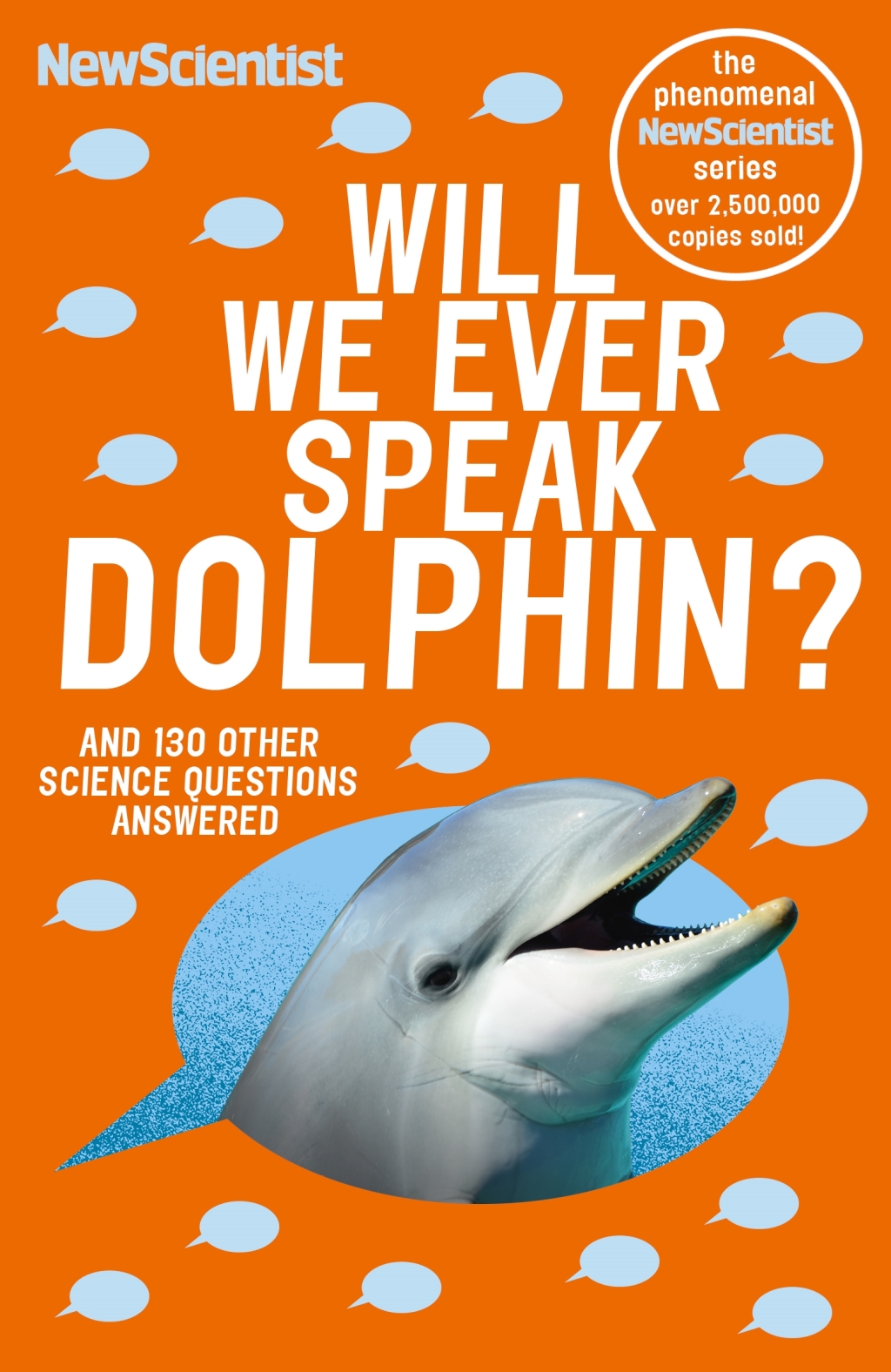 Will We Ever Speak Dolphin? And 130 other science questions answered - (PDF/EPUB Version)