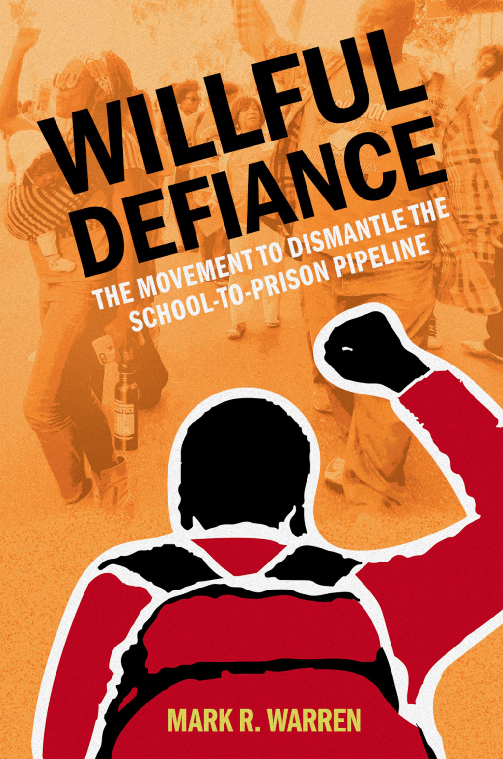 Willful Defiance The Movement to Dismantle the School-to-Prison Pipeline - (PDF/EPUB Version)