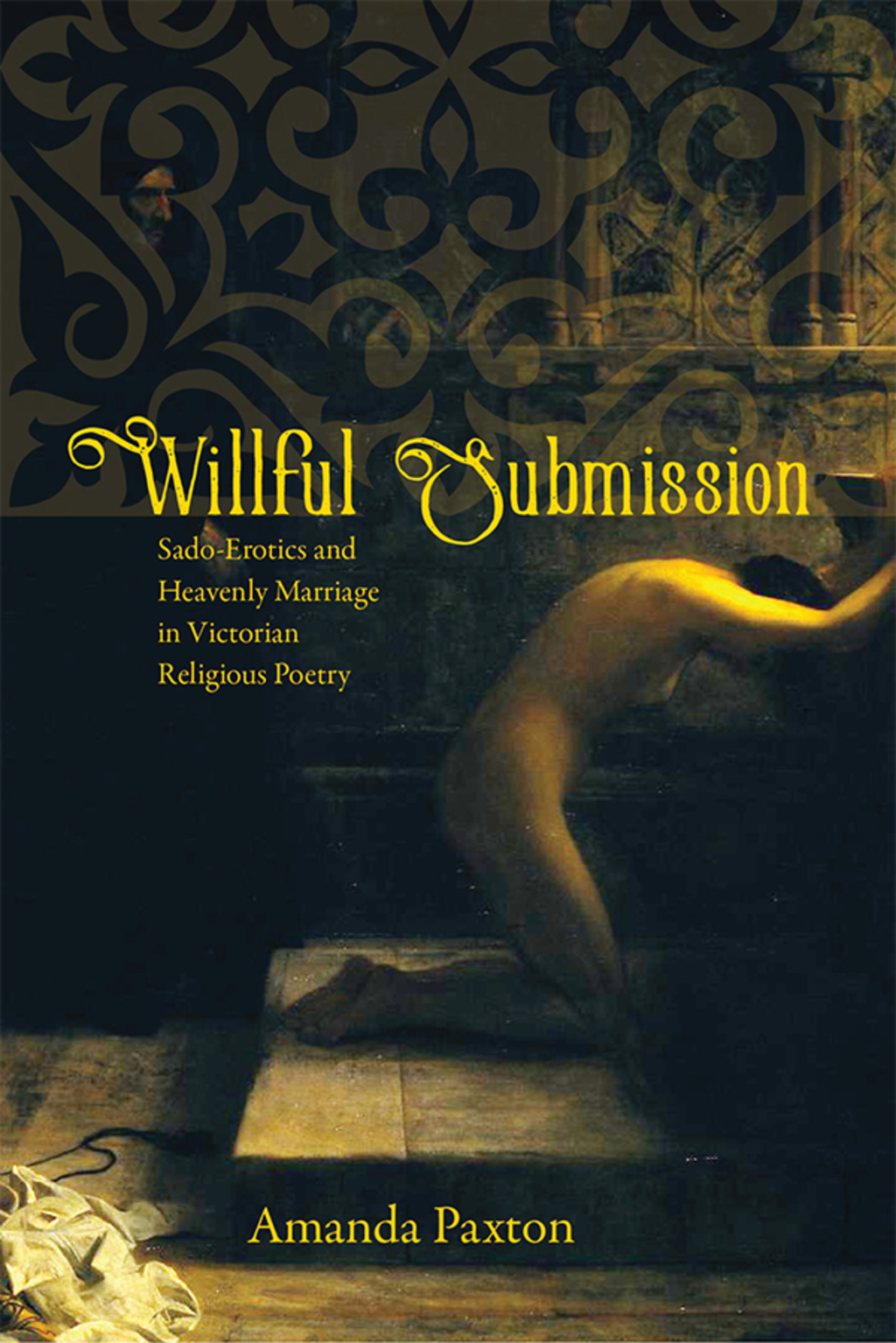 Willful Submission Sado-Erotics and Heavenly Marriage in Victorian Religious Poetry  â€“ PDF/EPUB Version Downloadable