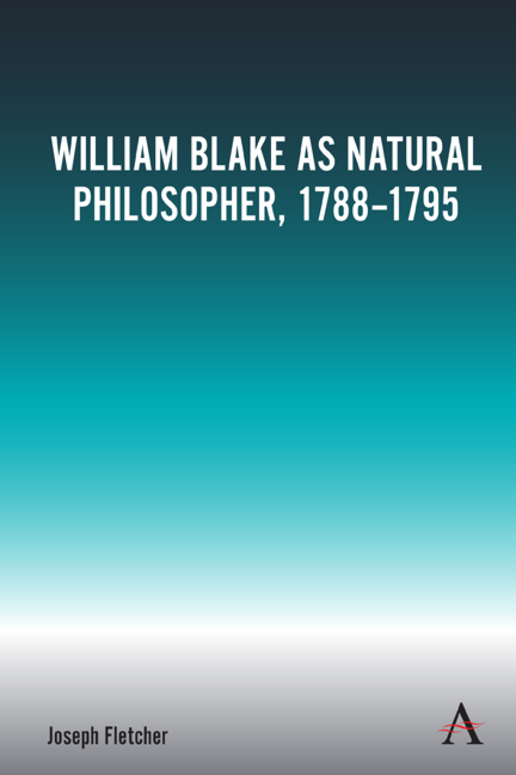 William Blake as Natural Philosopher, 1788-1795 1st Edition â€“ PDF/EPUB Version Downloadable