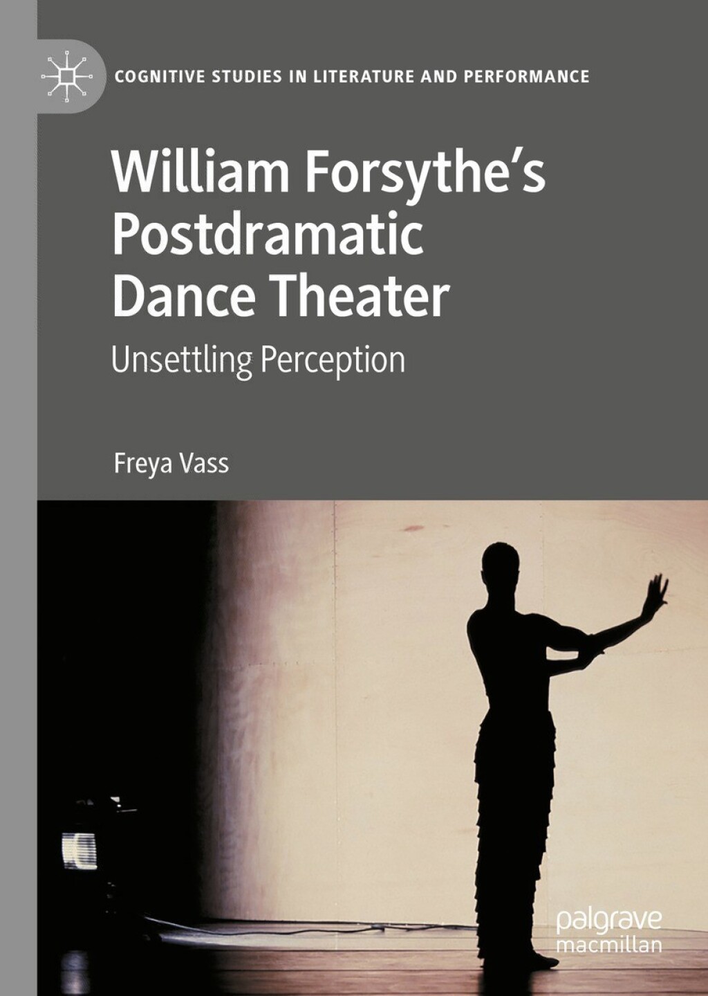 William Forsytheâ€™s Postdramatic Dance Theater Unsettling Perception  â€“ PDF/EPUB Version Downloadable