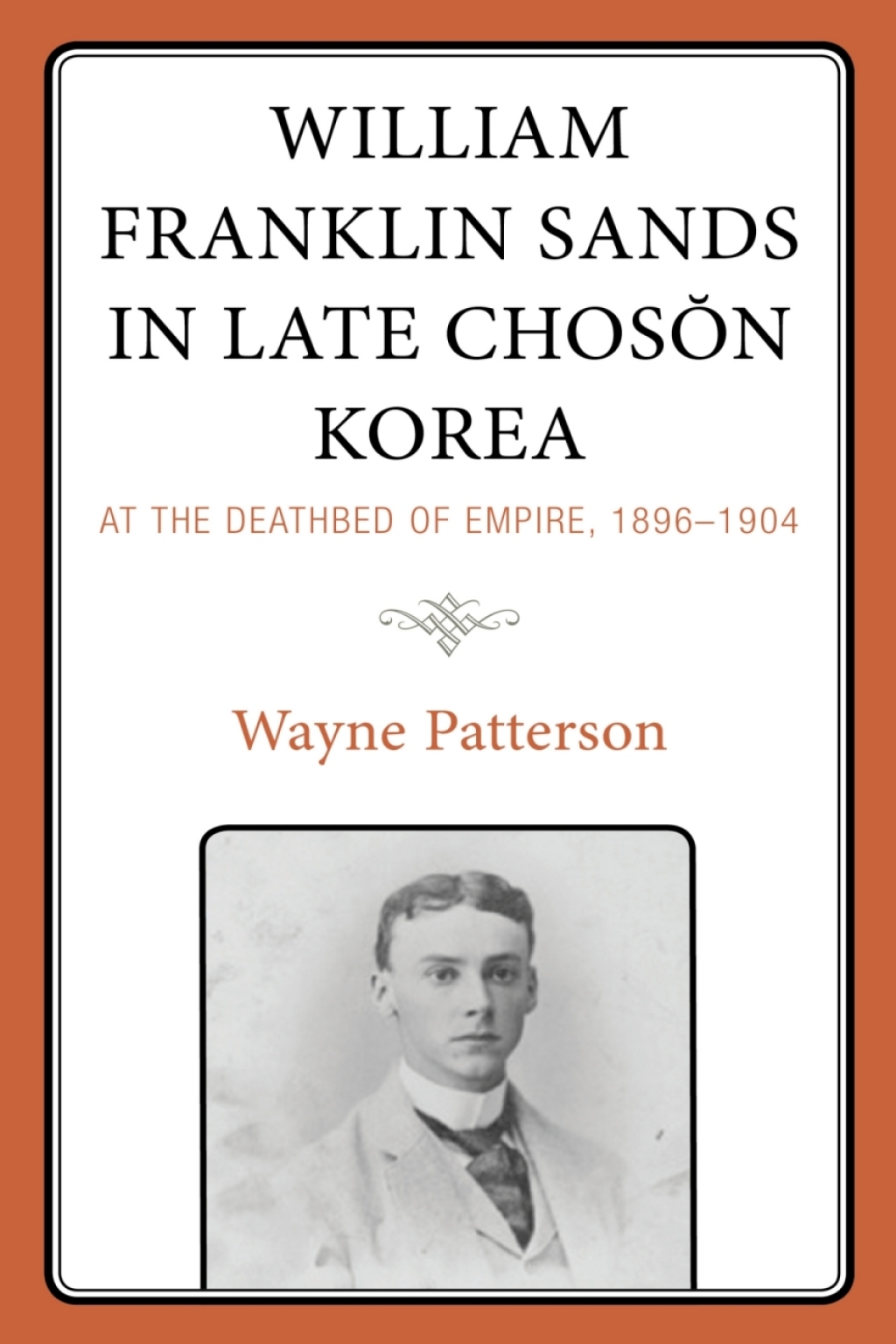 William Franklin Sands in Late Choson Korea At the Deathbed of Empire, 1896â€“1904 1st Edition â€“ PDF/EPUB Version Downloadable