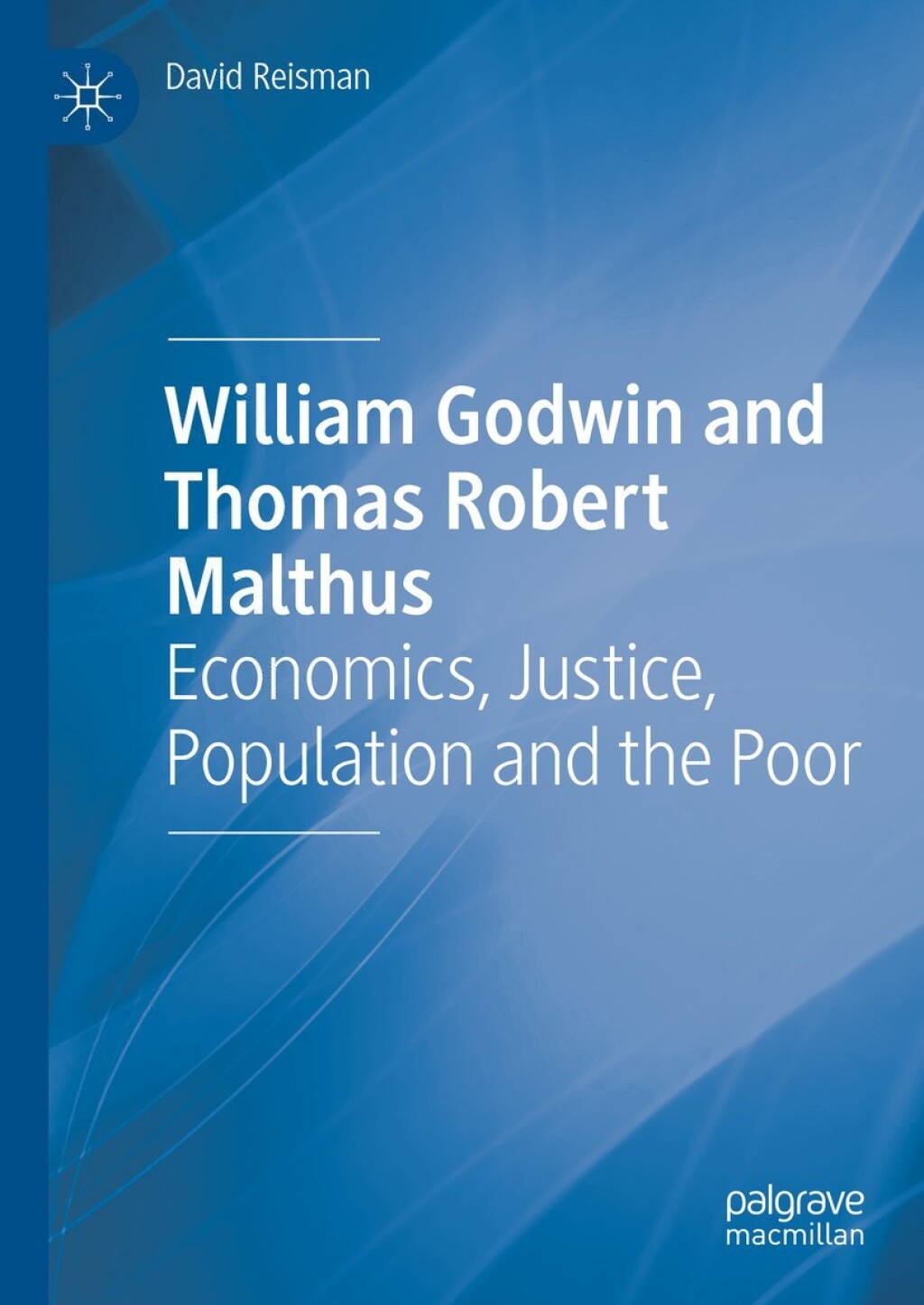 William Godwin and Thomas Robert Malthus Economics, Justice, Population and the Poor  â€“ PDF/EPUB Version Downloadable
