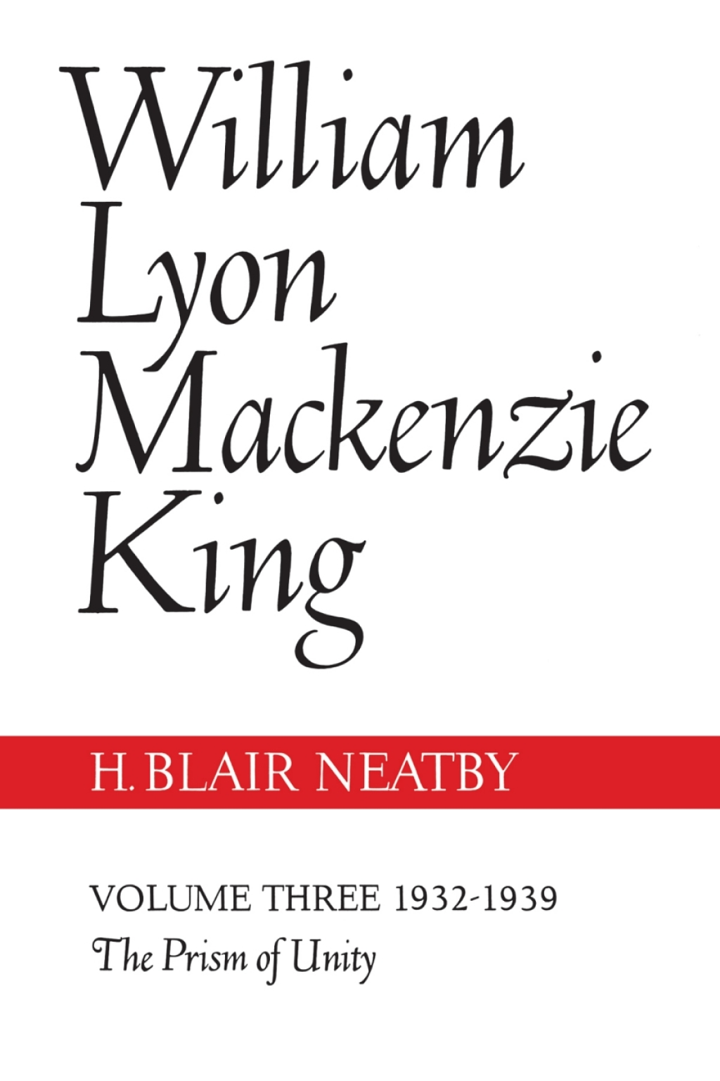 William Lyon Mackenzie King, Volume III, 1932-1939 The Prism of Unity 1st Edition – PDF/EPUB Version Downloadable William Lyon Mackenzie King, Volume III, 1932-1939 The Prism of Unity 1st Edition – PDF/EPUB Version Downloadable - Image 1