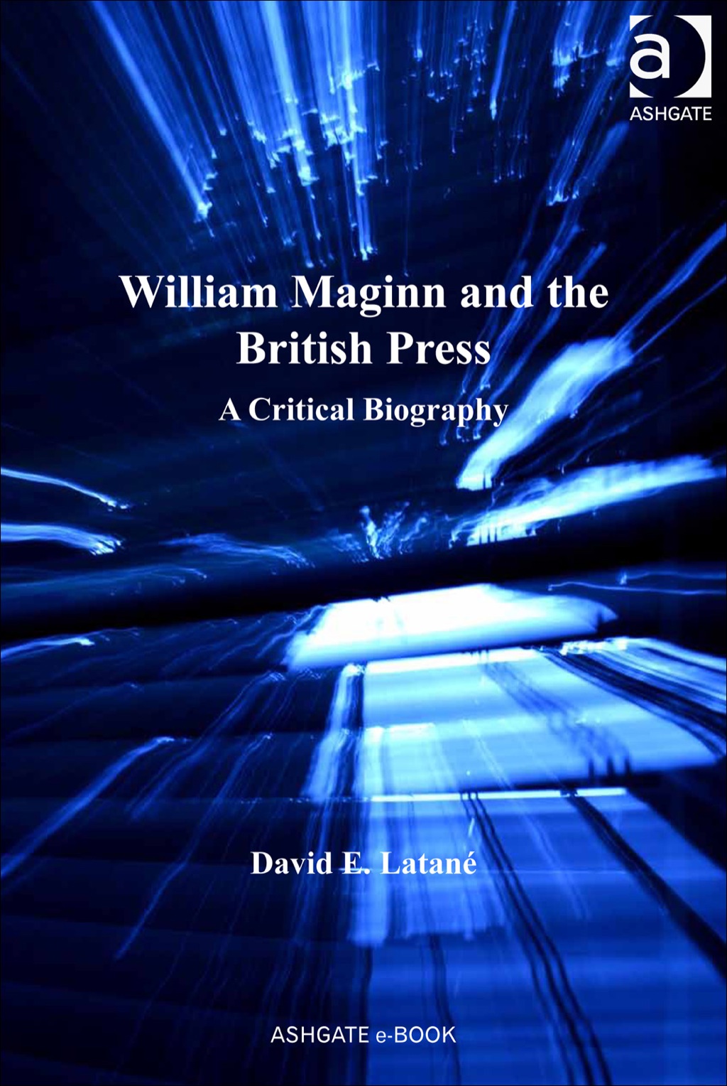 William Maginn and the British Press: A Critical Biography  â€“ PDF/EPUB Version Downloadable