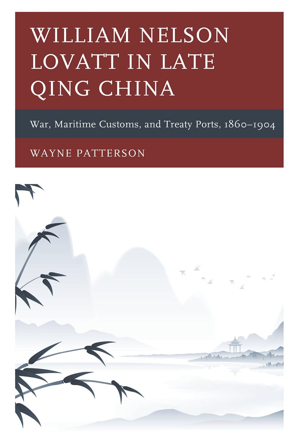 William Nelson Lovatt in Late Qing China War, Maritime Customs, and Treaty Ports, 1860â€“1904 1st Edition â€“ PDF/EPUB Version Downloadable