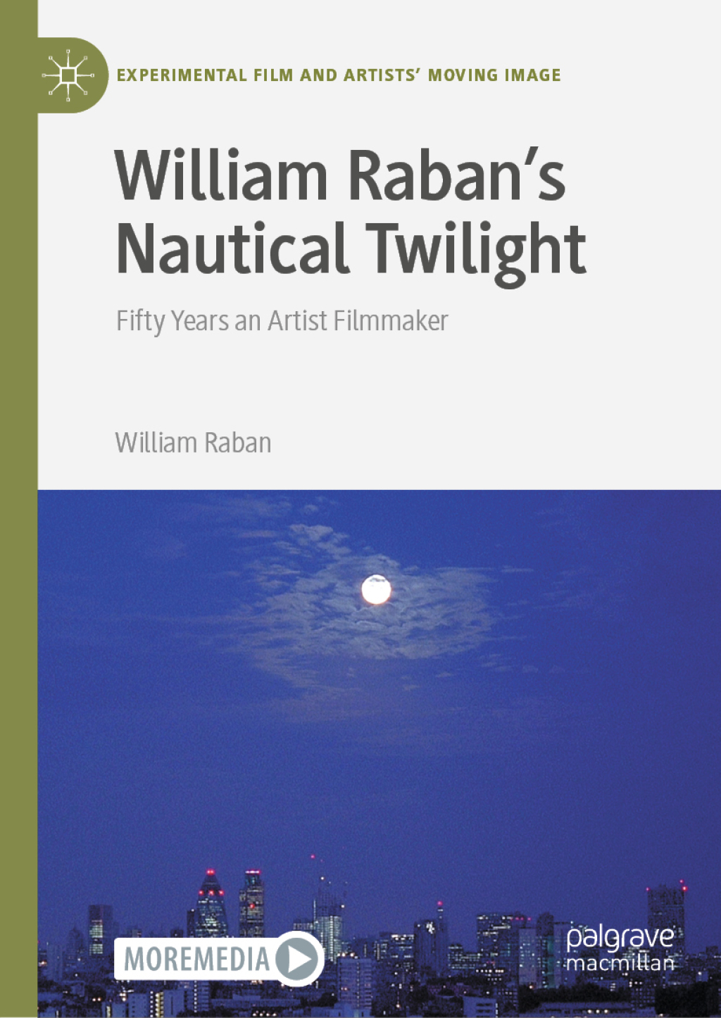 William Raban's Nautical Twilight Fifty Years an Artist Filmmaker  â€“ PDF/EPUB Version Downloadable