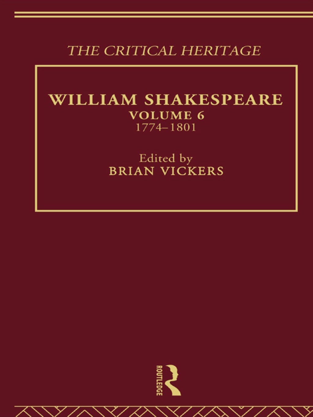 William Shakespeare The Critical Heritage Volume 6 1774-1801 1st Edition â€“ PDF/EPUB Version Downloadable