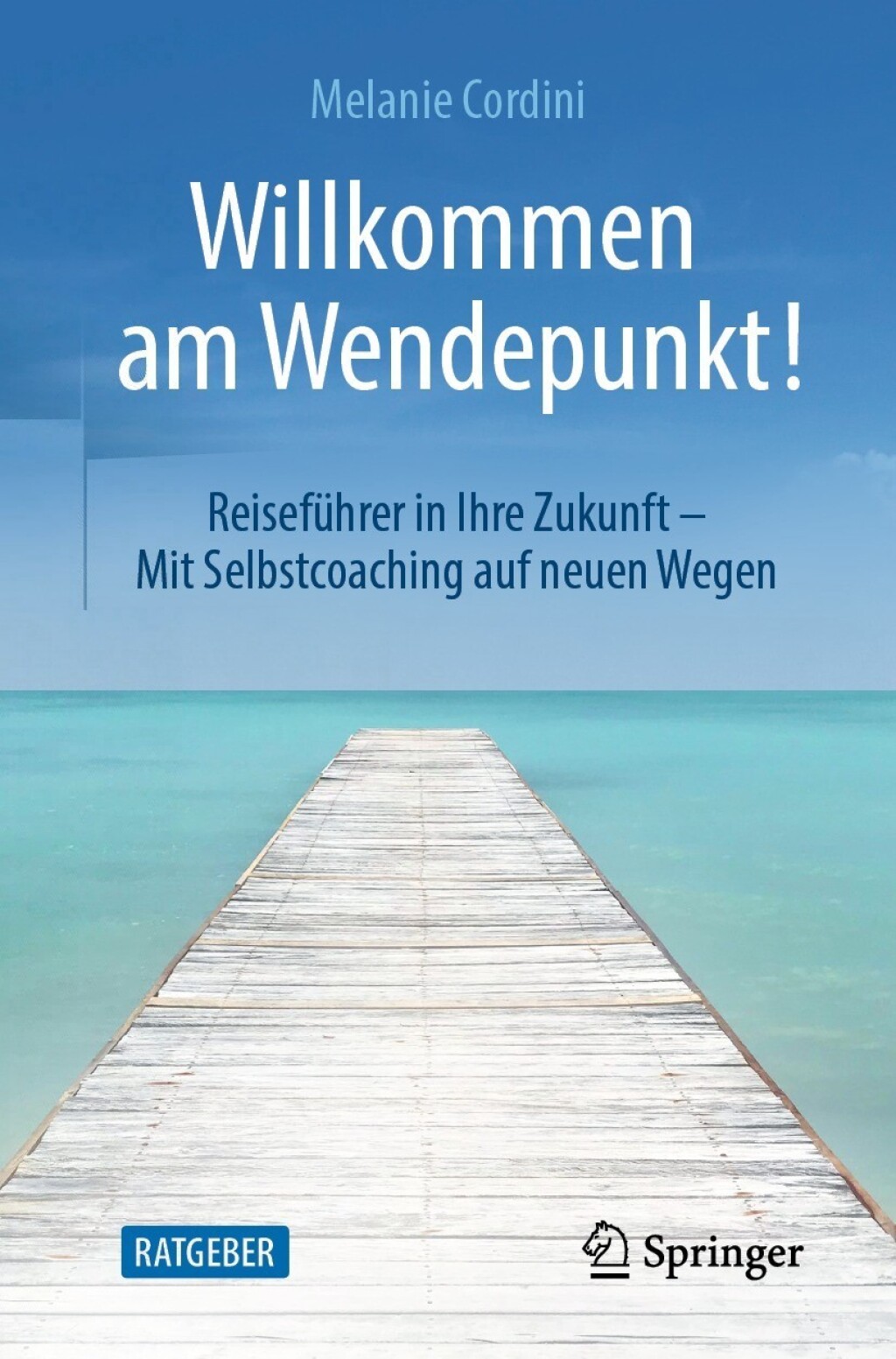 Willkommen am Wendepunkt! ReisefÃ¼hrer in Ihre Zukunft â€“ Mit Selbstcoaching auf neuen Wegen 2nd Edition - (PDF/EPUB Version)