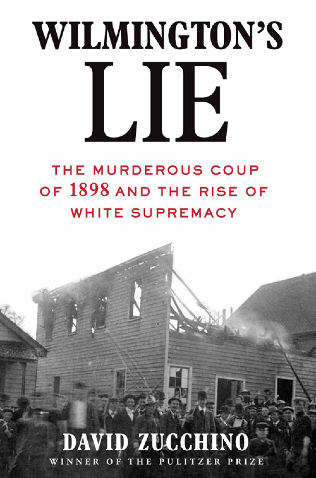 Wilmington's Lie The Murderous Coup of 1898 and the Rise of White Supremacy - (PDF/EPUB Version)
