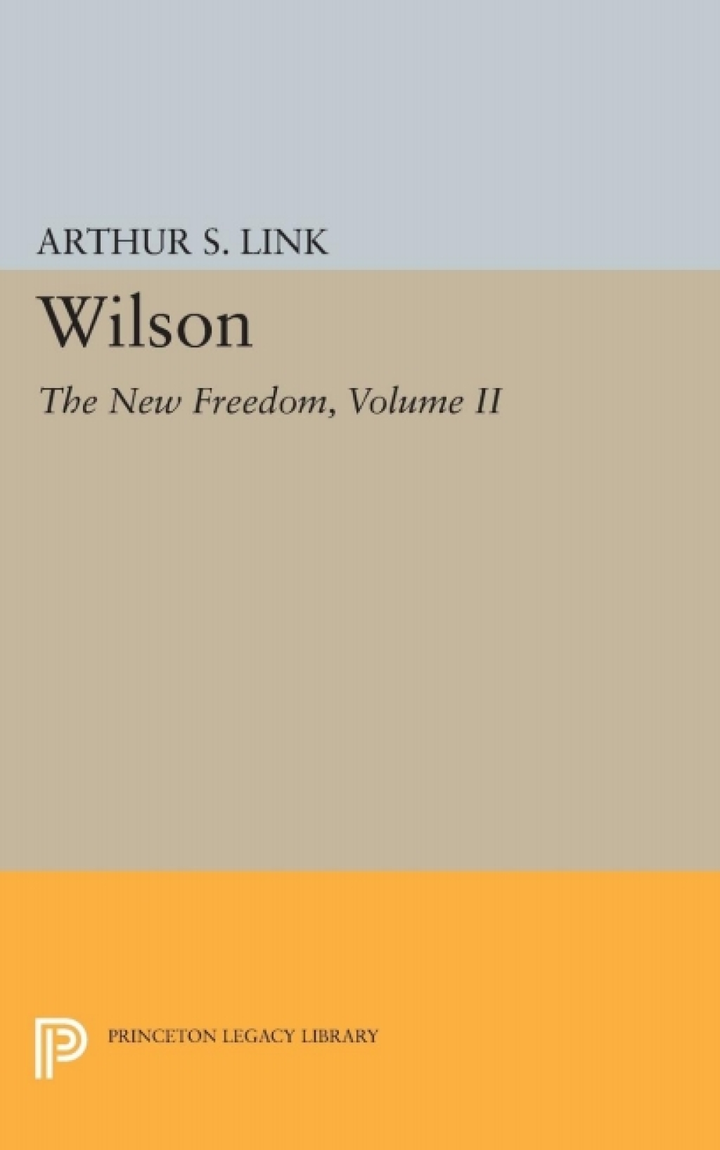 Wilson, Volume II The New Freedom  â€“ PDF/EPUB Version Downloadable