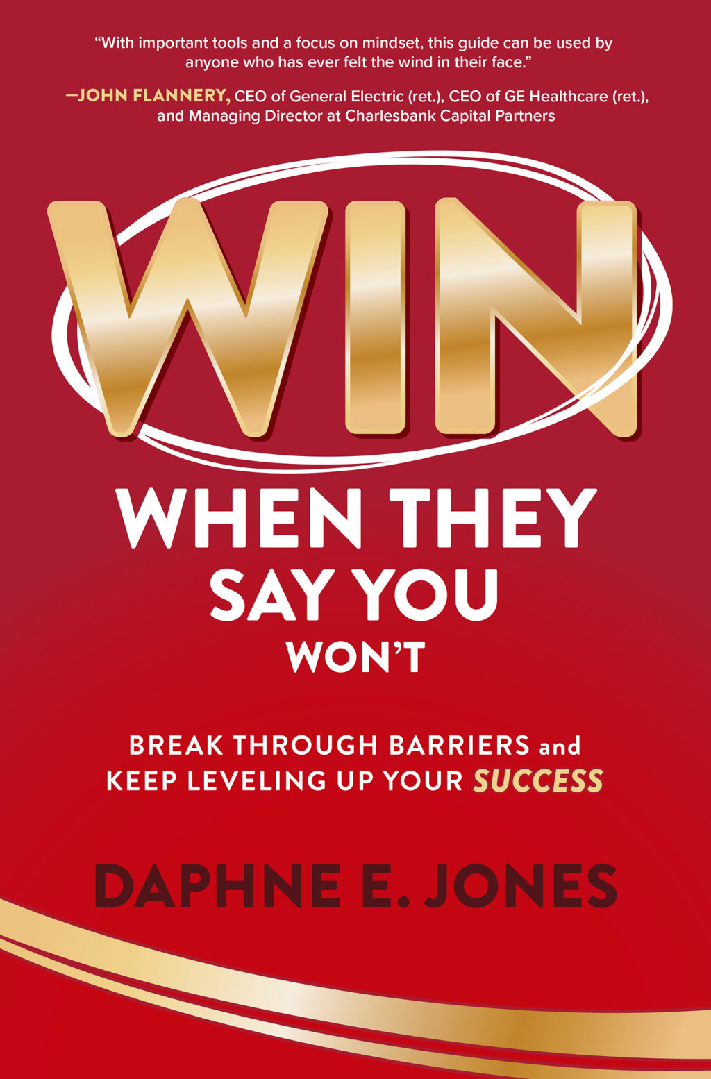 Win When They Say You Won't: Break Through Barriers and Keep Leveling Up Your Success 1st Edition - (PDF/EPUB Version)
