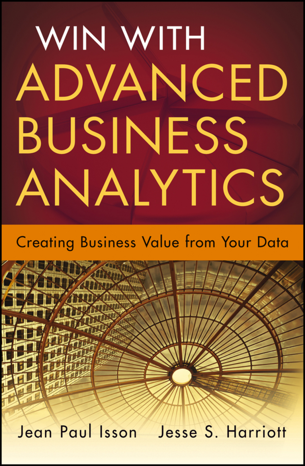Win with Advanced Business Analytics: Creating Business Value from Your ...