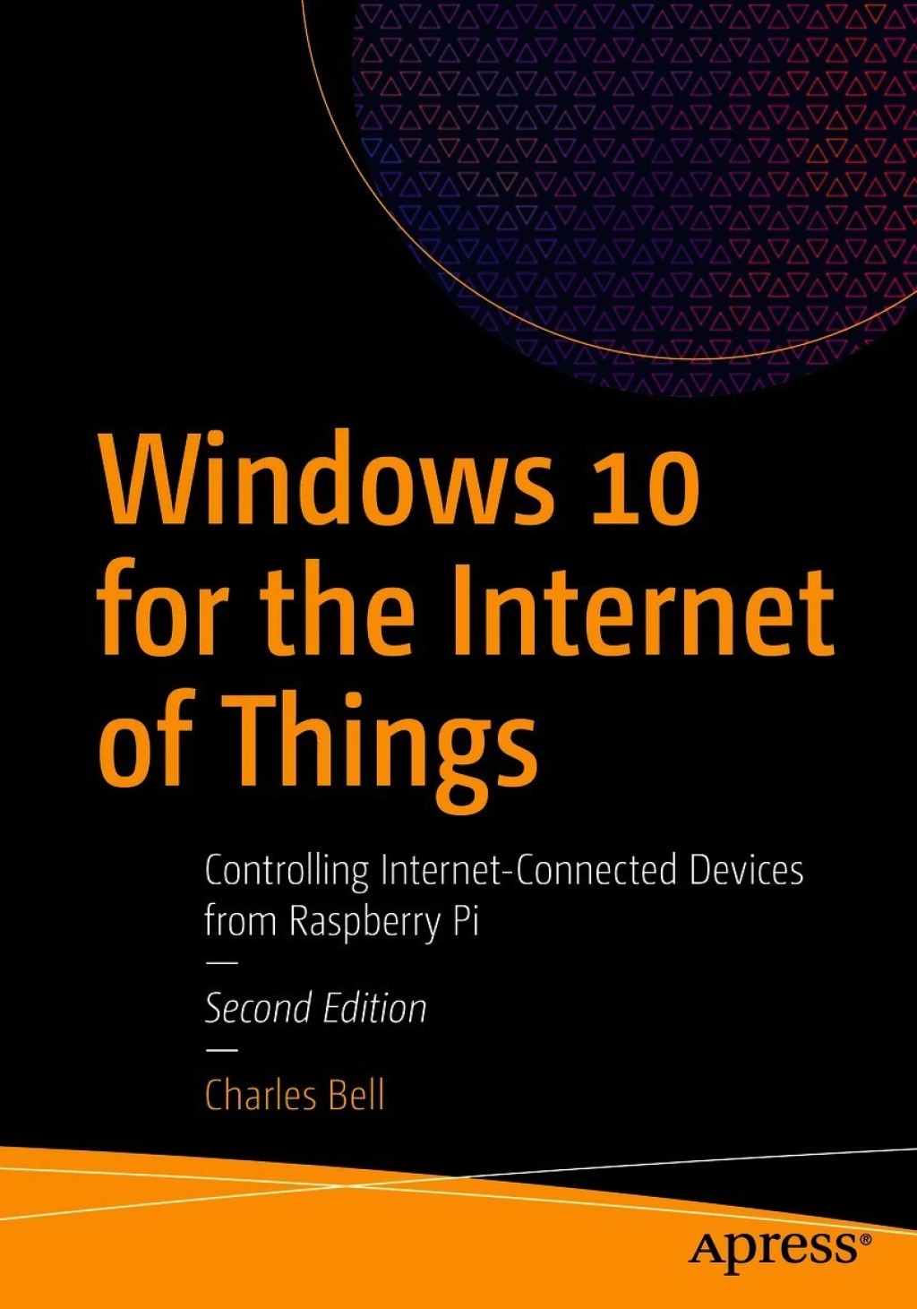 Windows 10 for the Internet of Things Controlling Internet-Connected Devices from Raspberry Pi 2nd Edition â€“ PDF/EPUB Version Downloadable