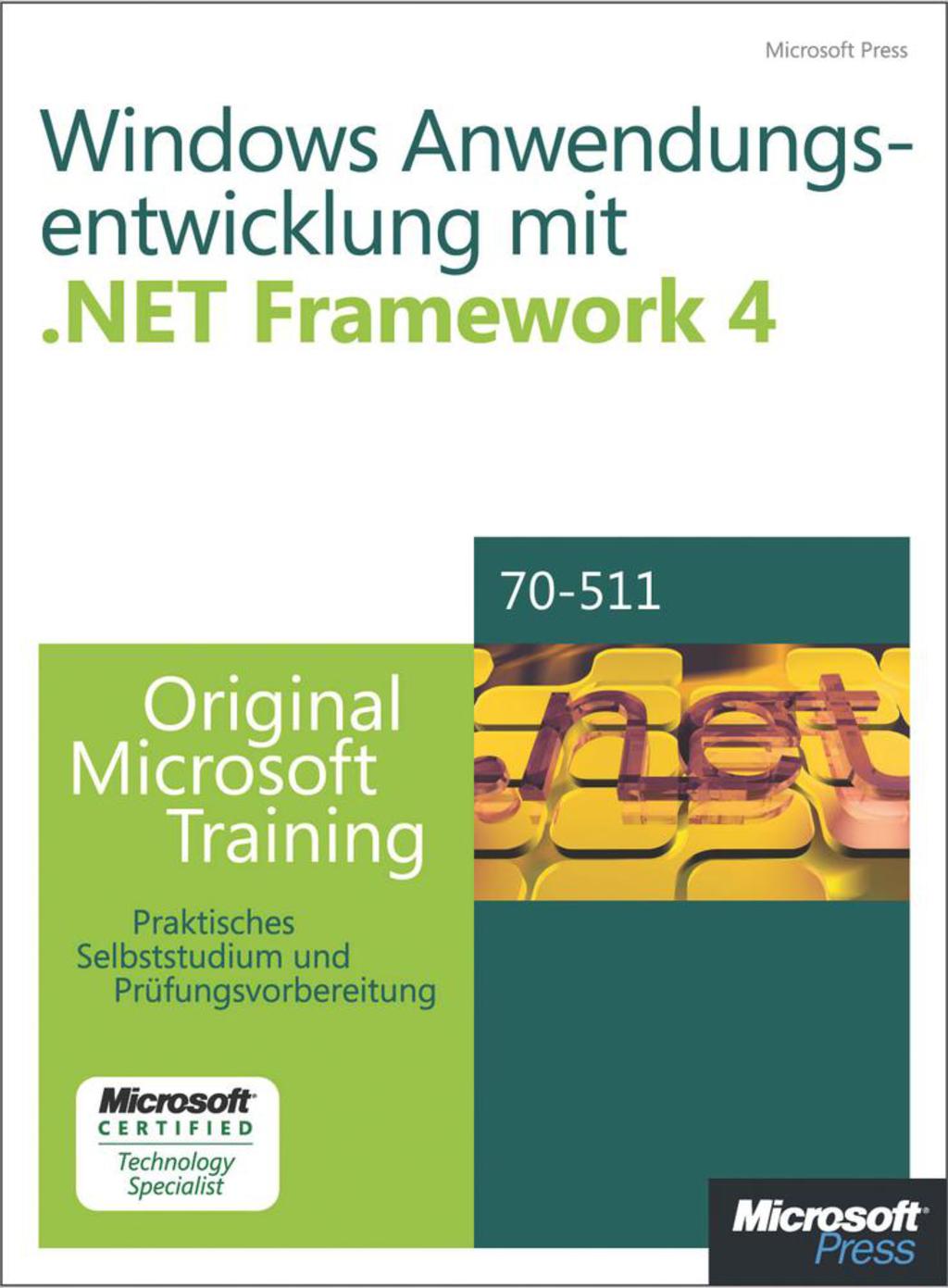 Windows- Anwendungsentwicklung mit Microsoft .NET Framework 4 - Original Microsoft Training fÃ¼r Examen 70-511 1st Edition â€“ PDF/EPUB Version Downloadable