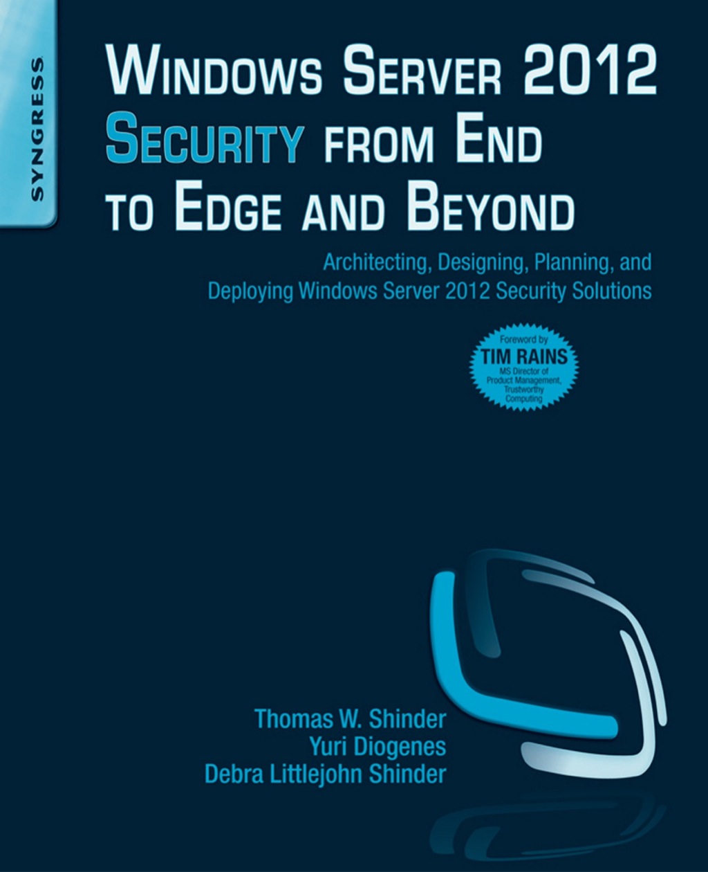 Windows Server 2012 Security from End to Edge and Beyond: Architecting, Designing, Planning, and Deploying Windows Server 2012 Security Solutions  â€“ PDF/EPUB Version Downloadable