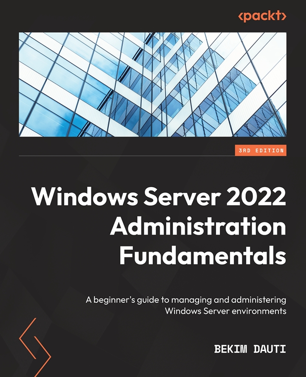 Windows Server 2022 Administration Fundamentals A beginner's guide to managing and administering Windows Server environments, 3rd Edition 3rd Edition â€“ PDF/EPUB Version Downloadable