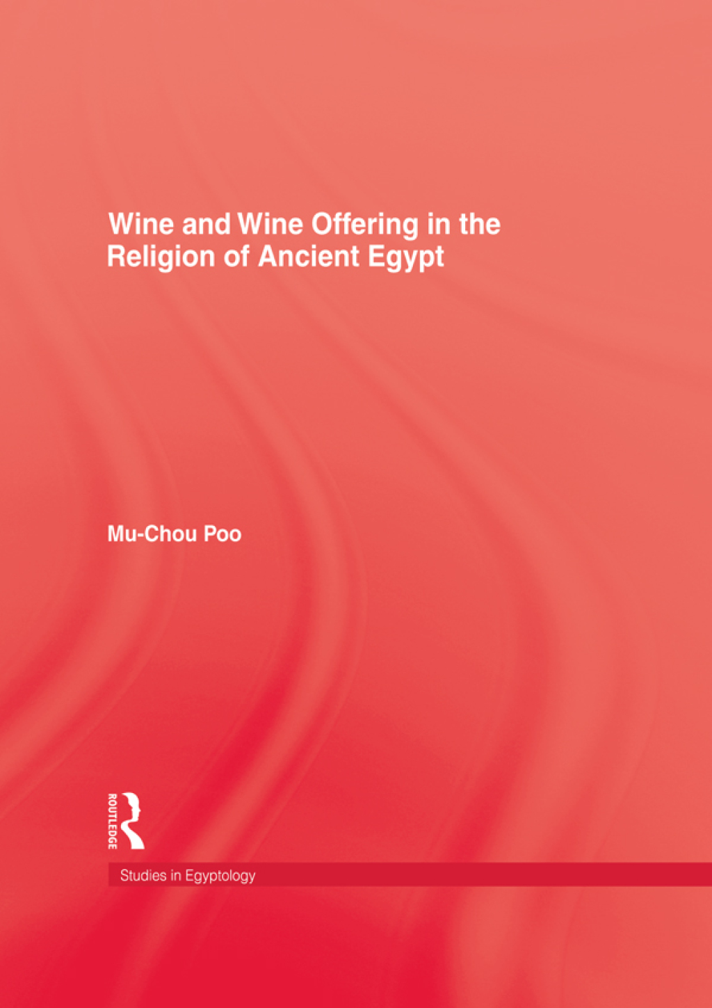 Wine & Wine Offering In The Religion Of Ancient Egypt 1st Edition â€“ PDF/EPUB Version Downloadable