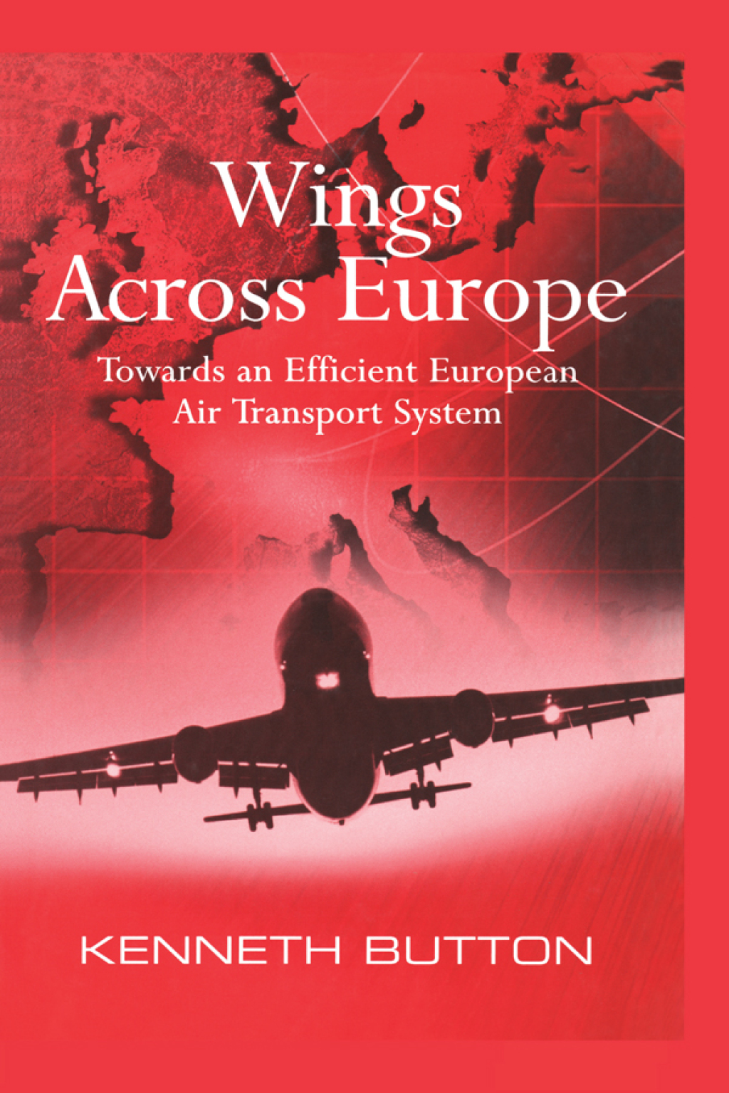 Wings Across Europe Towards an Efficient European Air Transport System 1st Edition â€“ PDF/EPUB Version Downloadable