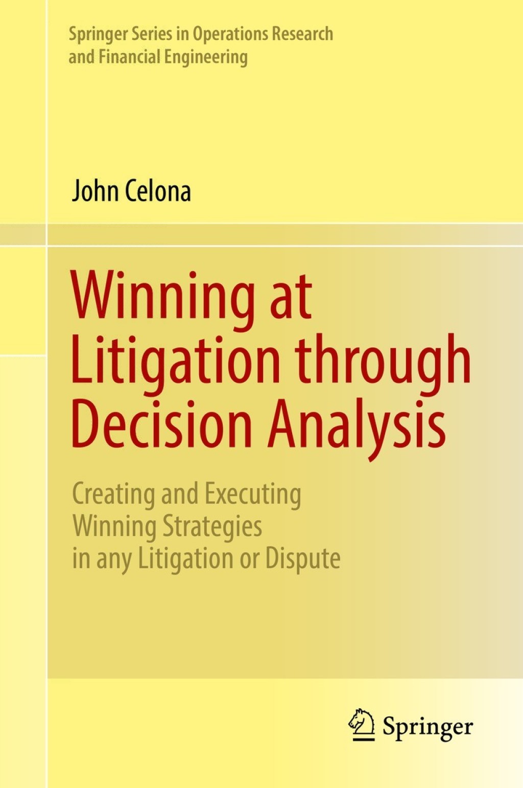 Winning at Litigation through Decision Analysis Creating and Executing Winning Strategies in any Litigation or Dispute  â€“ PDF/EPUB Version Downloadable