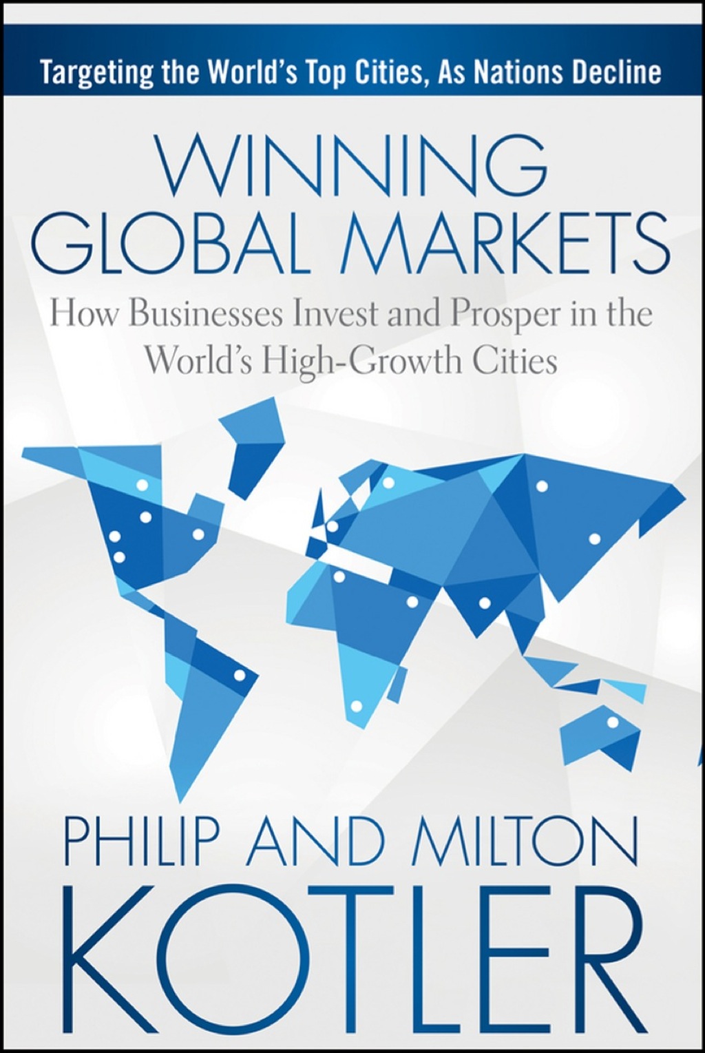 Winning Global Markets: How Businesses Invest and Prosper in the World's High-Growth Cities 1st Edition - (PDF/EPUB Version)