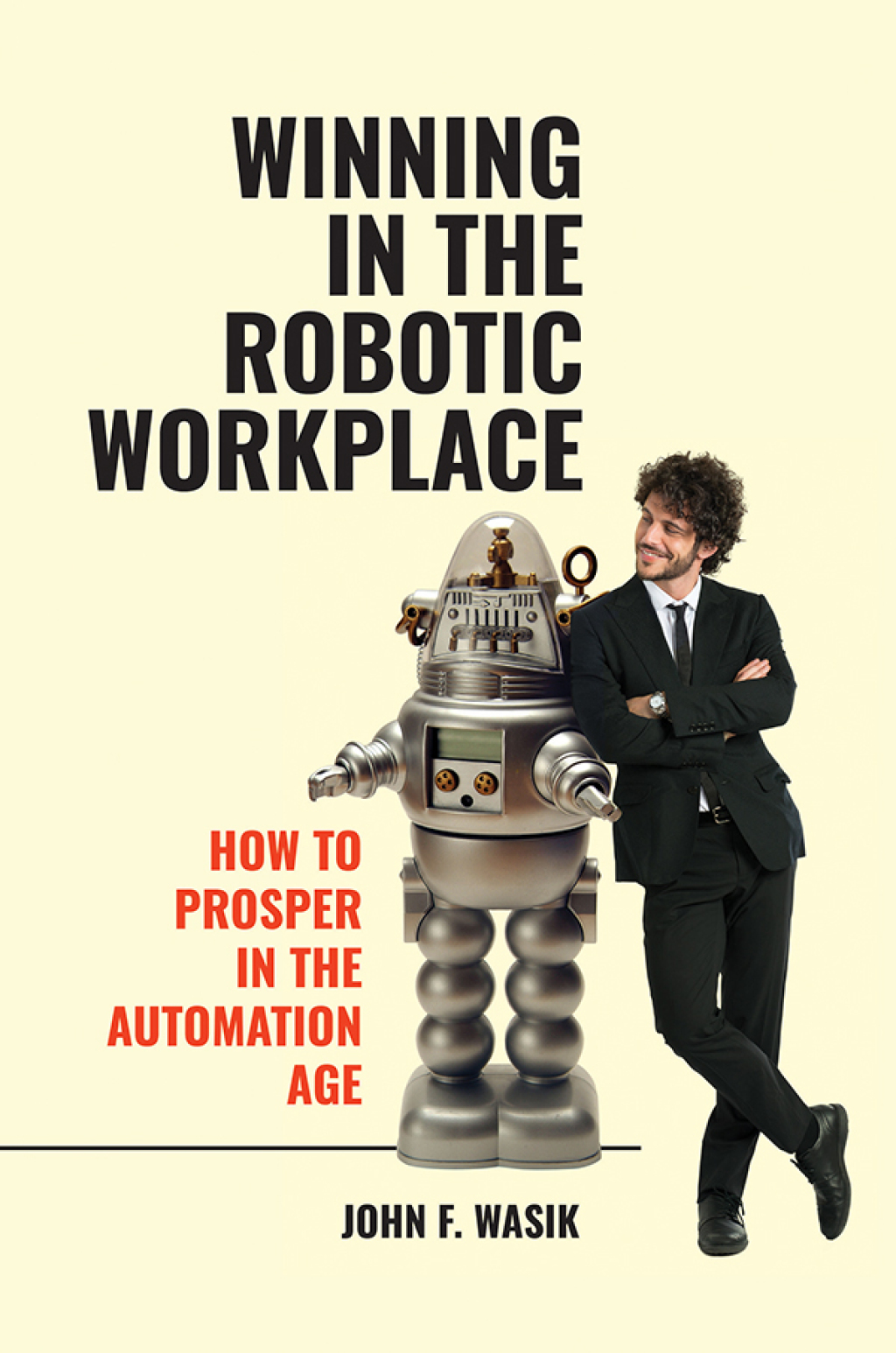 Winning in the Robotic Workplace How to Prosper in the Automation Age 1st Edition â€“ PDF/EPUB Version Downloadable