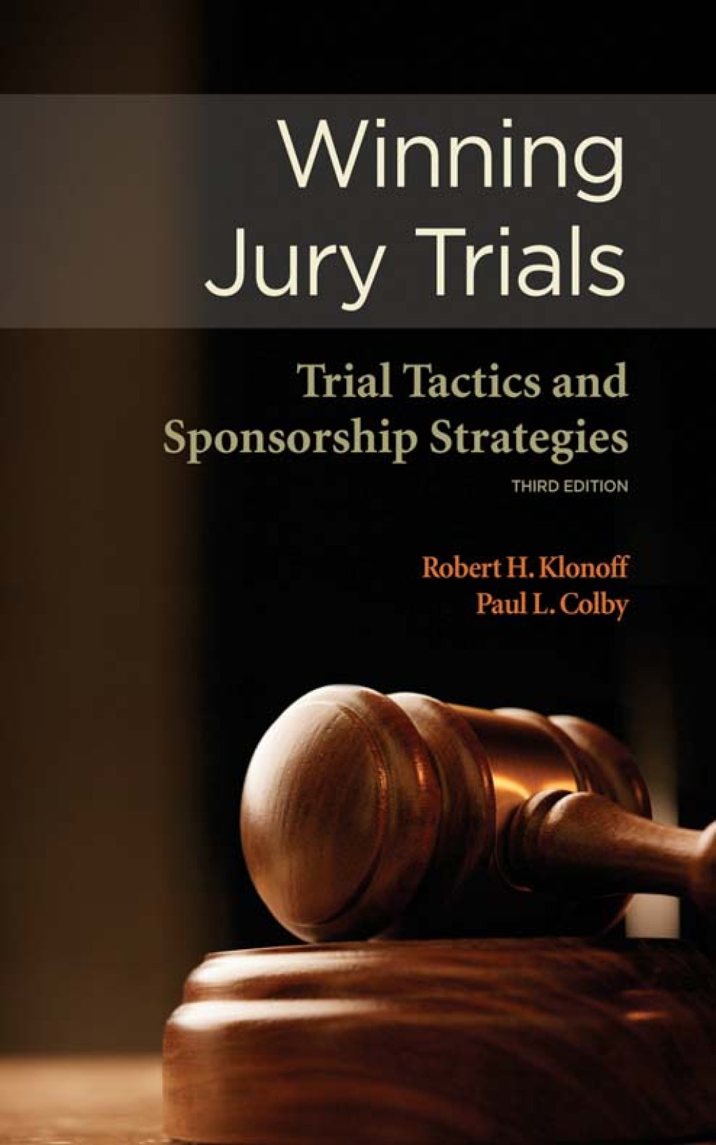 Winning Jury Trials Trial Tactics and Sponsorship Strategies 3rd Edition â€“ PDF/EPUB Version Downloadable