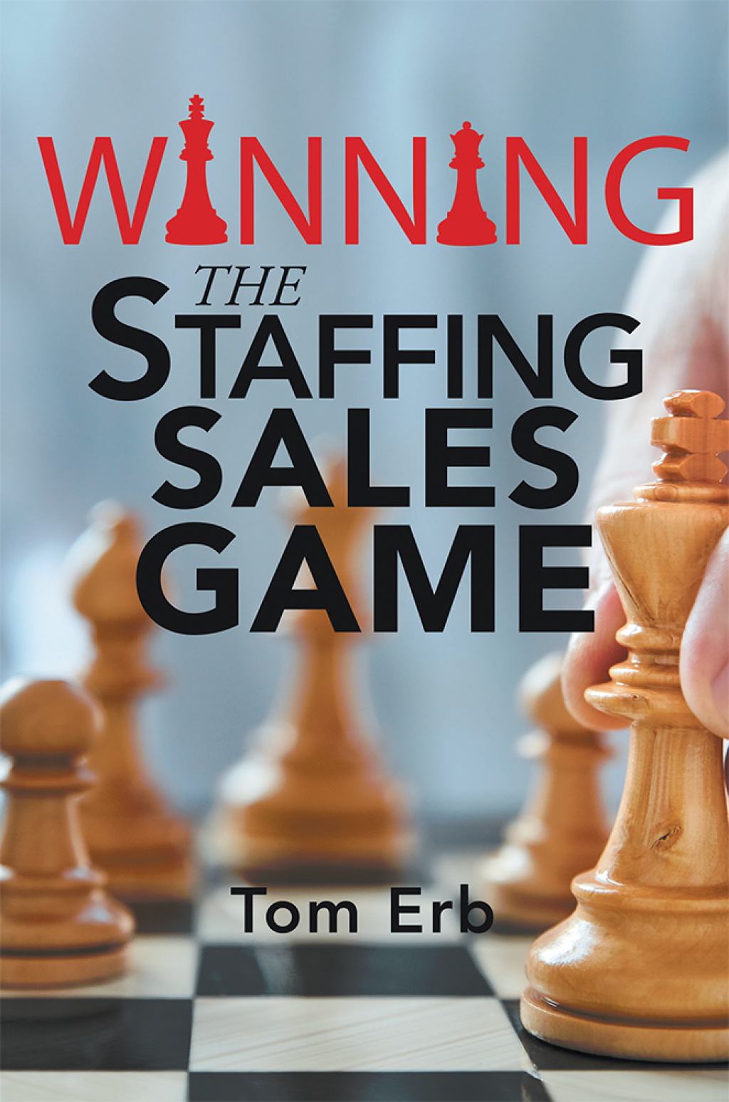 Winning the Staffing Sales Game The Definitive Game Plan for Sales Success in the Staffing Industry - (PDF/EPUB Version)