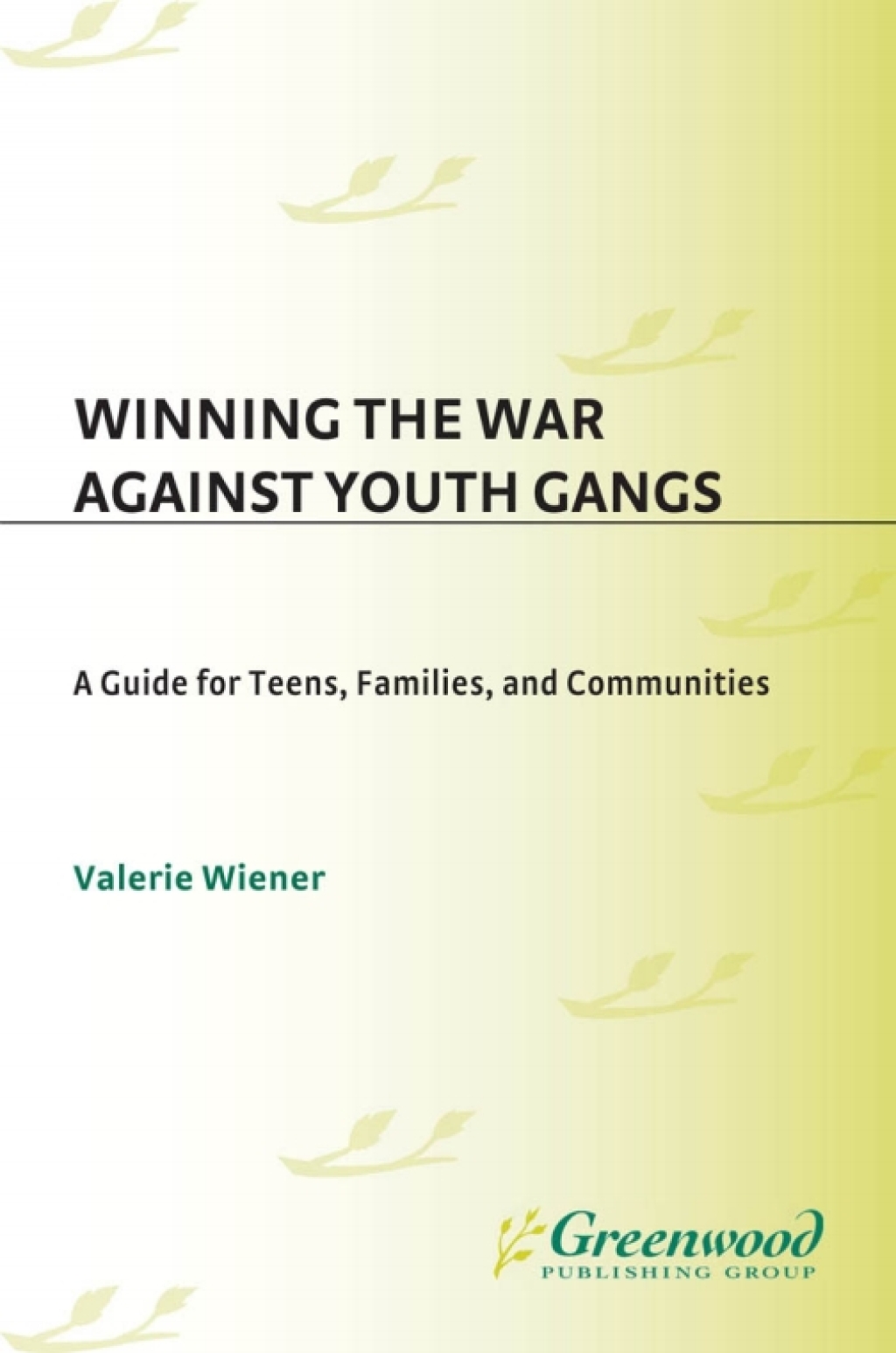 Winning the War Against Youth Gangs A Guide for Teens, Families, and Communities 1st Edition â€“ PDF/EPUB Version Downloadable