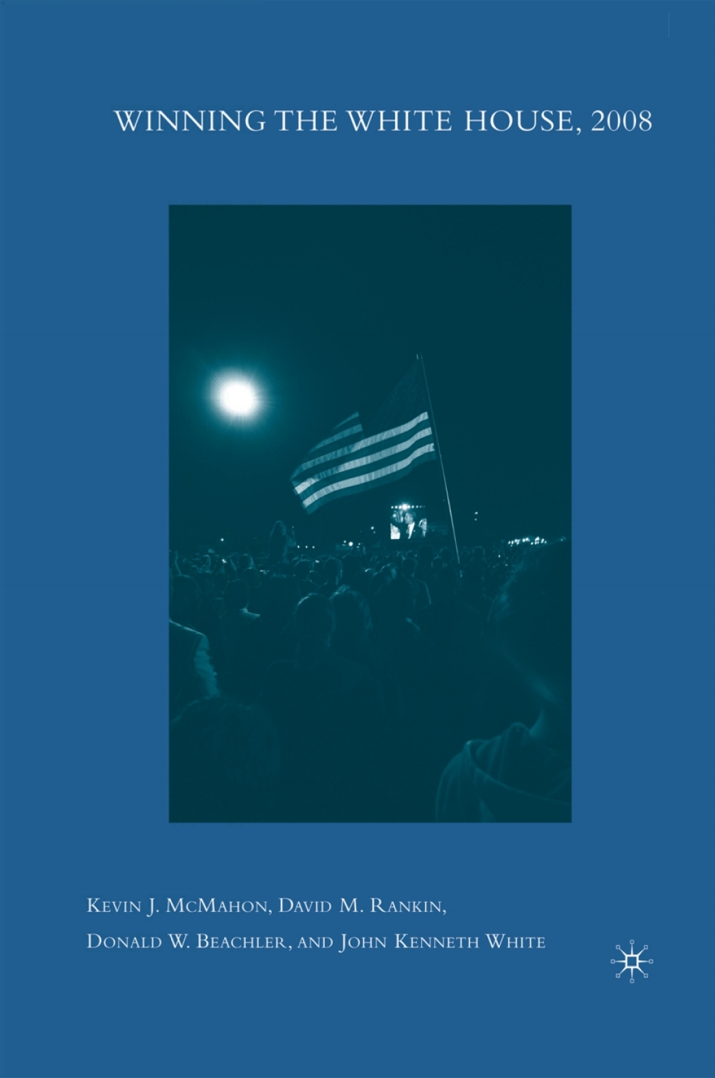 Winning the White House, 2008  â€“ PDF/EPUB Version Downloadable