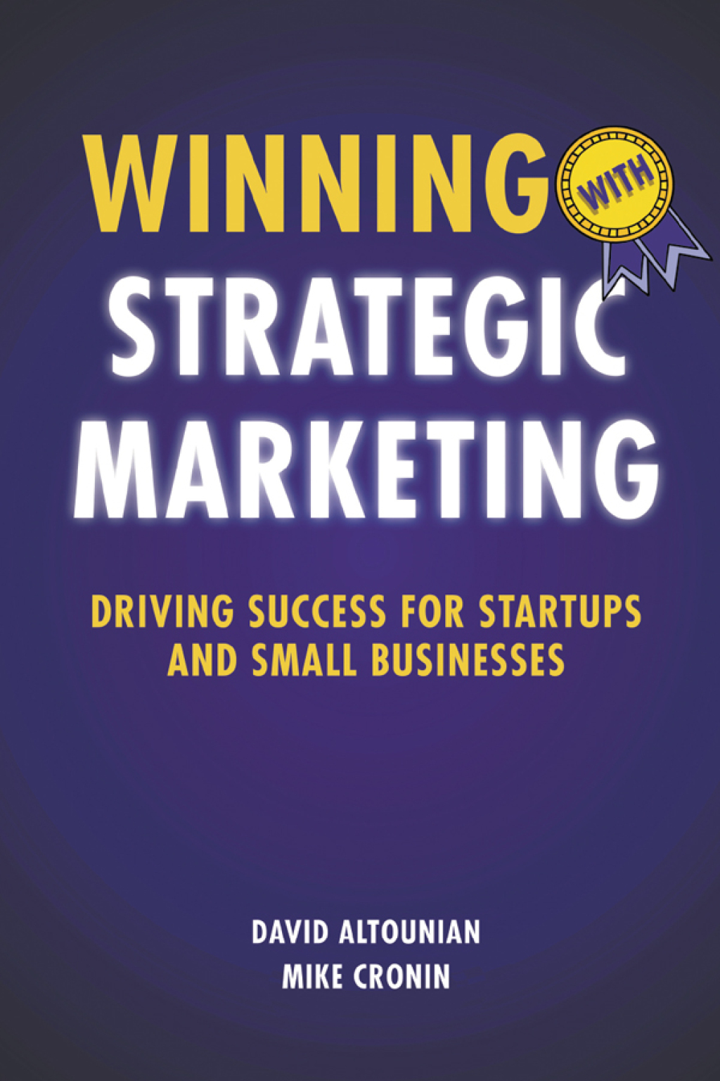 Winning With Strategic Marketing Driving Success for Startups and Small Businesses - (PDF/EPUB Version)