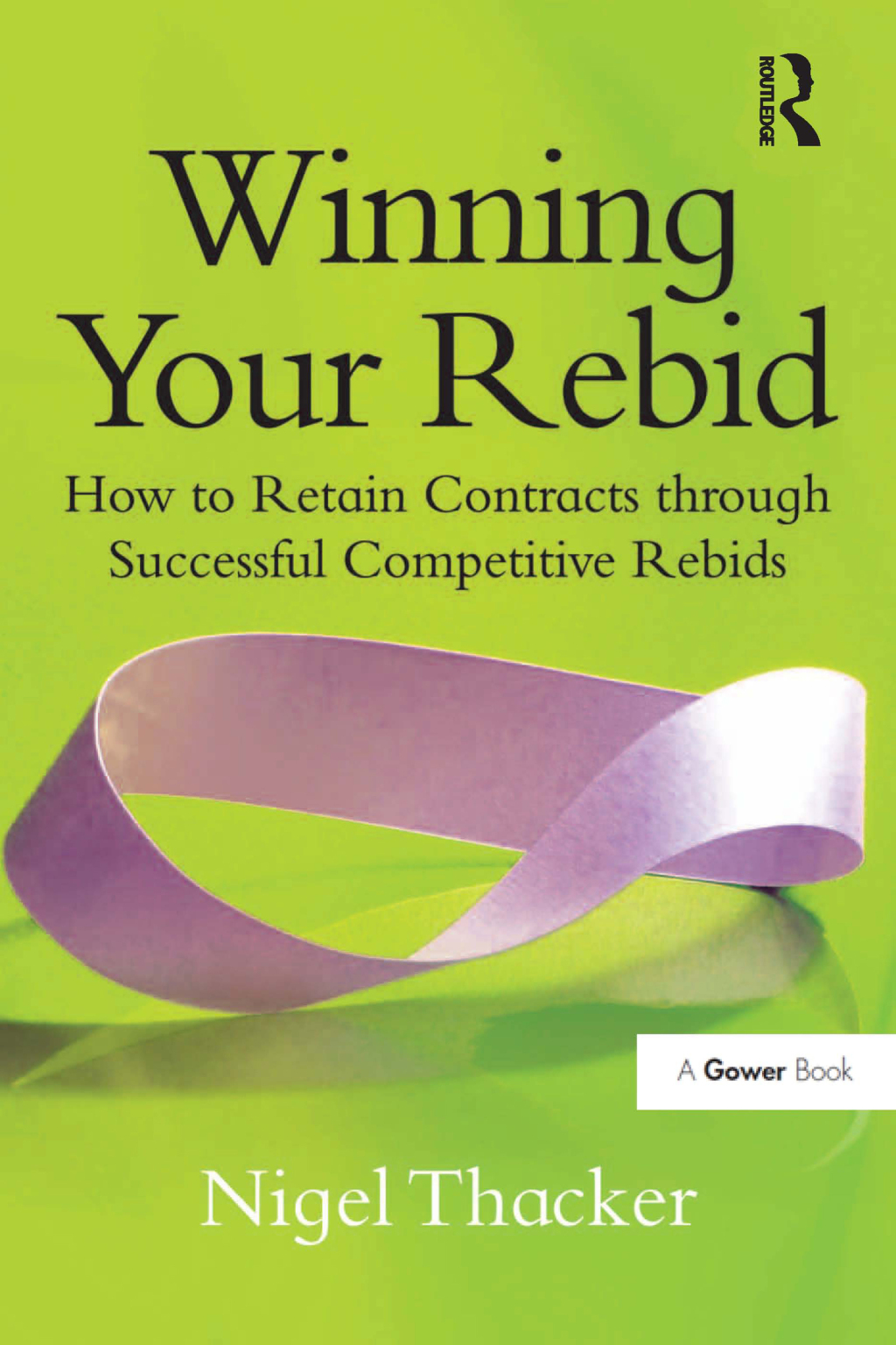 Winning Your Rebid How to Retain Contracts through Successful Competitive Rebids 1st Edition â€“ PDF/EPUB Version Downloadable
